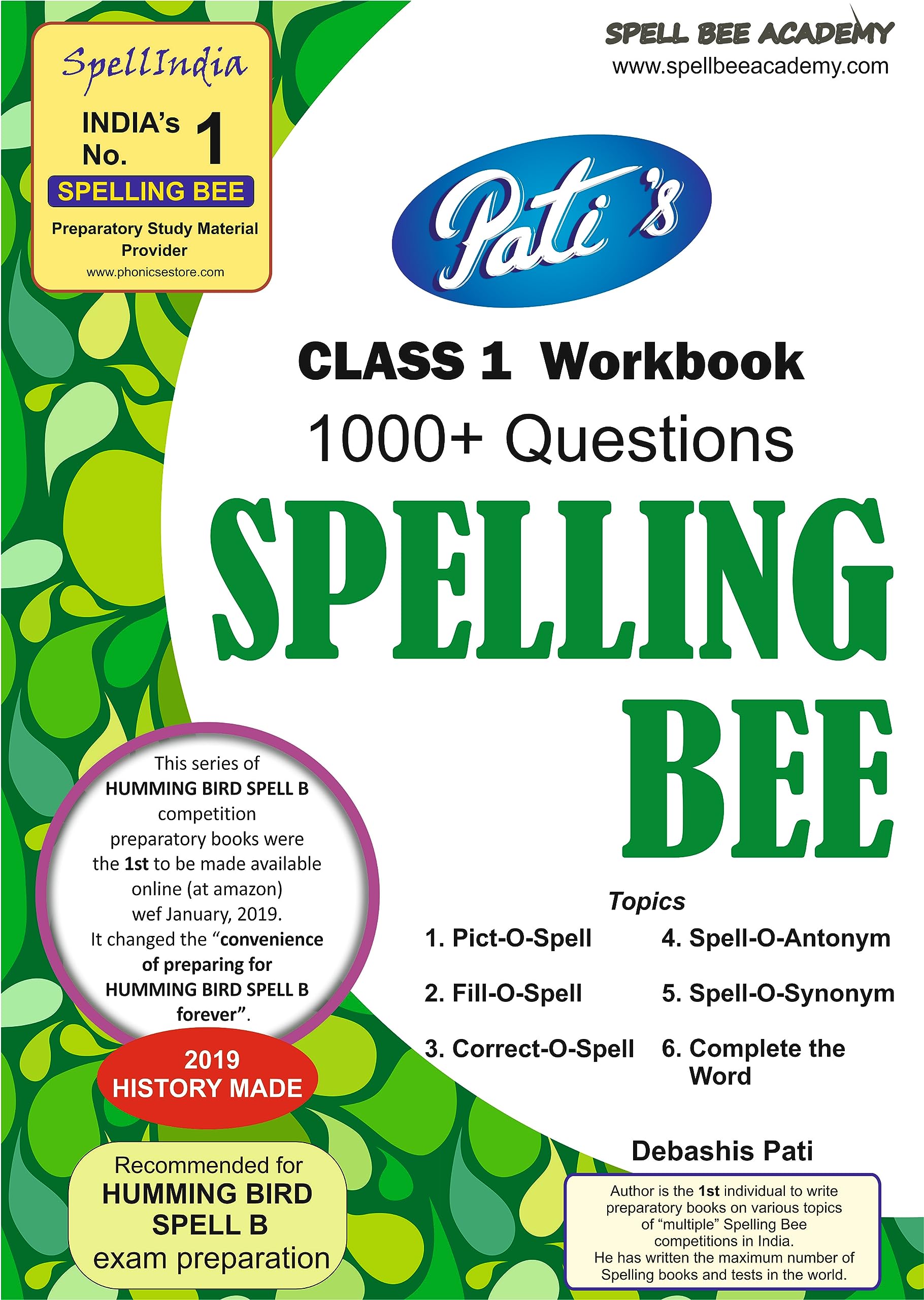 SPELLING BEE Practice Workbook - Prepare for HUMMING BIRD SPELL B .... Class 1 ... 1000+ questions ... from Spell India, an independent initiative .... for pre purchase queries whatsapp +91 9820354672 [Paperback] Debashis Pati (Has authored the maximum number of Spelling Books and Tests in teh world)