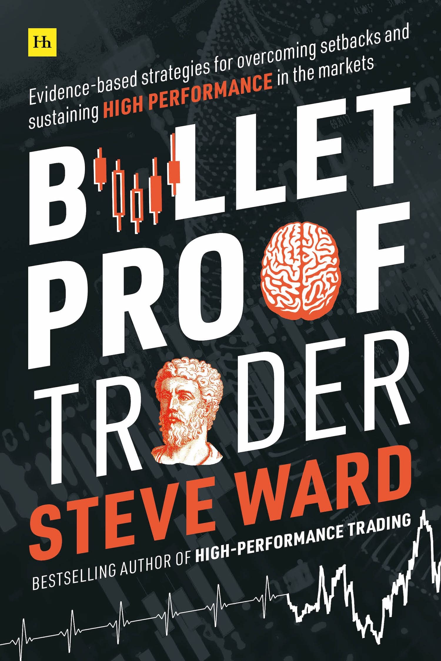 Bulletproof Trader: Evidence-based strategies for overcoming setbacks and sustaining high performance in the markets Paperback – June 23, 2020