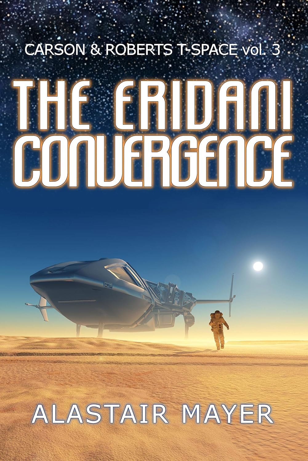 The Eridani Convergence (Archeological Adventure in T-Space Book 3)      Kindle Edition