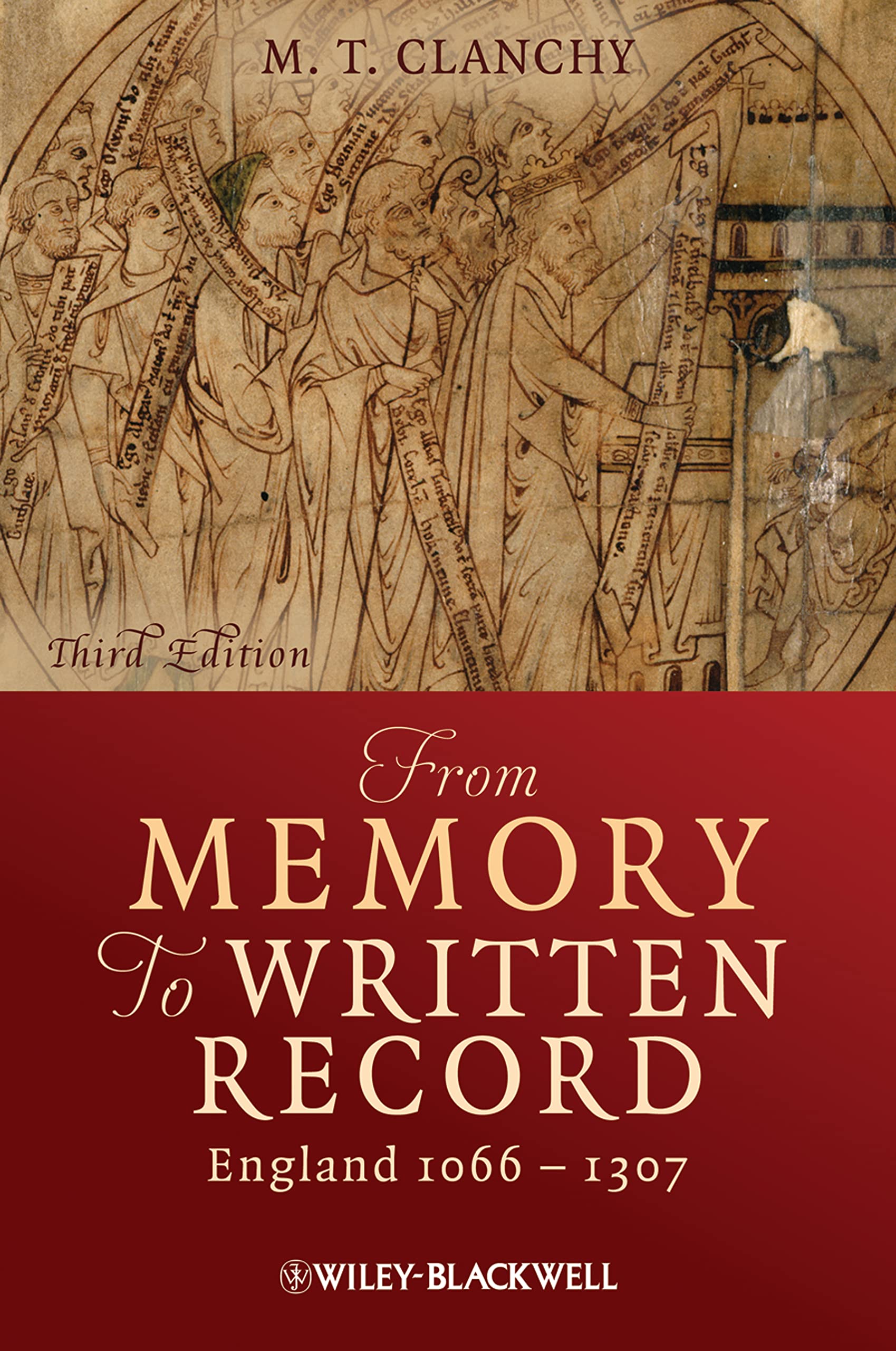From Memory to Written Record: England 1066-1307 By Michael T.  .9781405157919