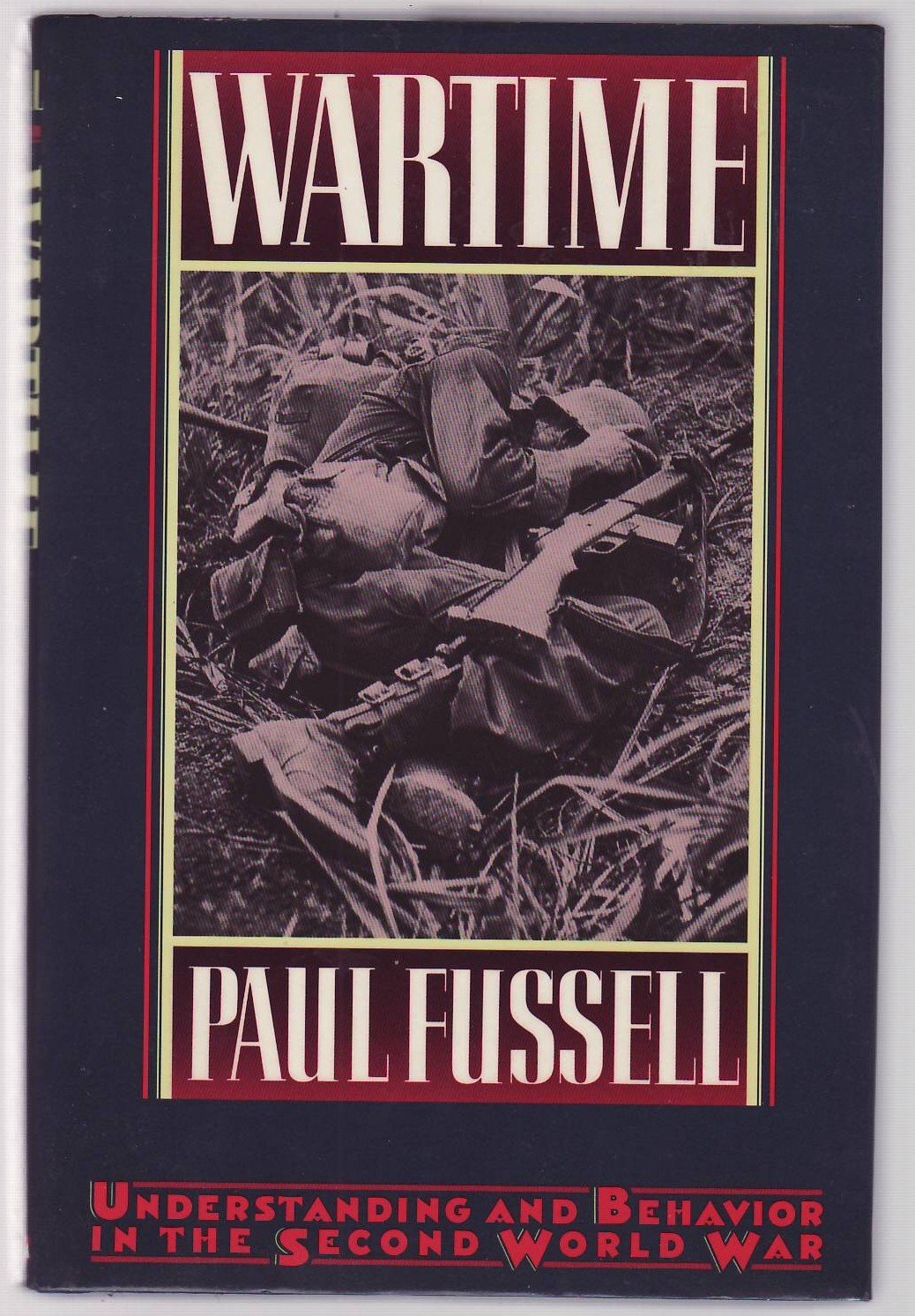 Wartime Understanding and Behavior in the Second World War Paul