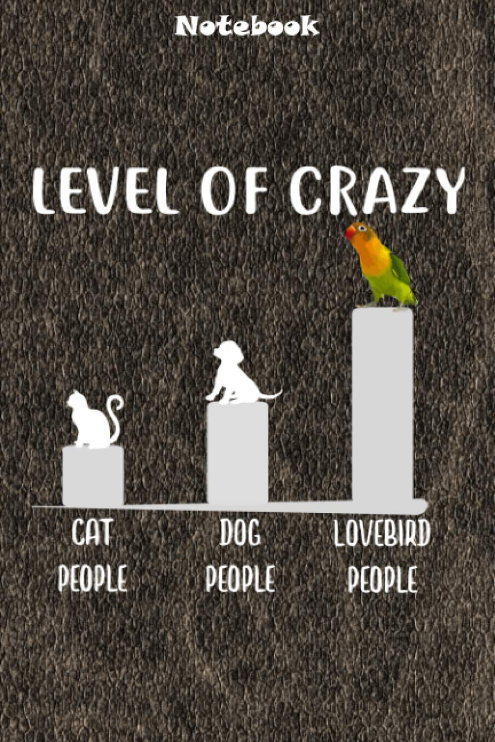 Level Of Crazy Notebook Journal: 110 Dotted Writing Papers - 6x9 Personalized Customized Parrot Journal Notebook For Lovebird Owners and Parrot Lovers Gift Idea