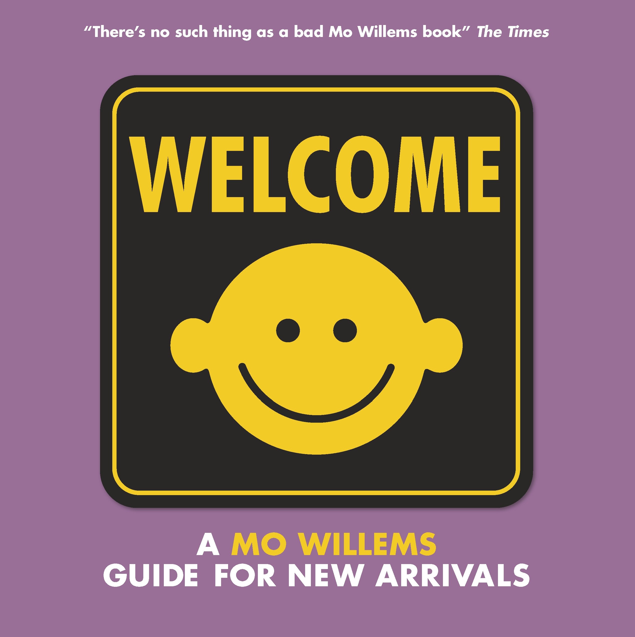Welcome: A Mo Willems Guide for New Arrivals Hardcover – 5 July 2018