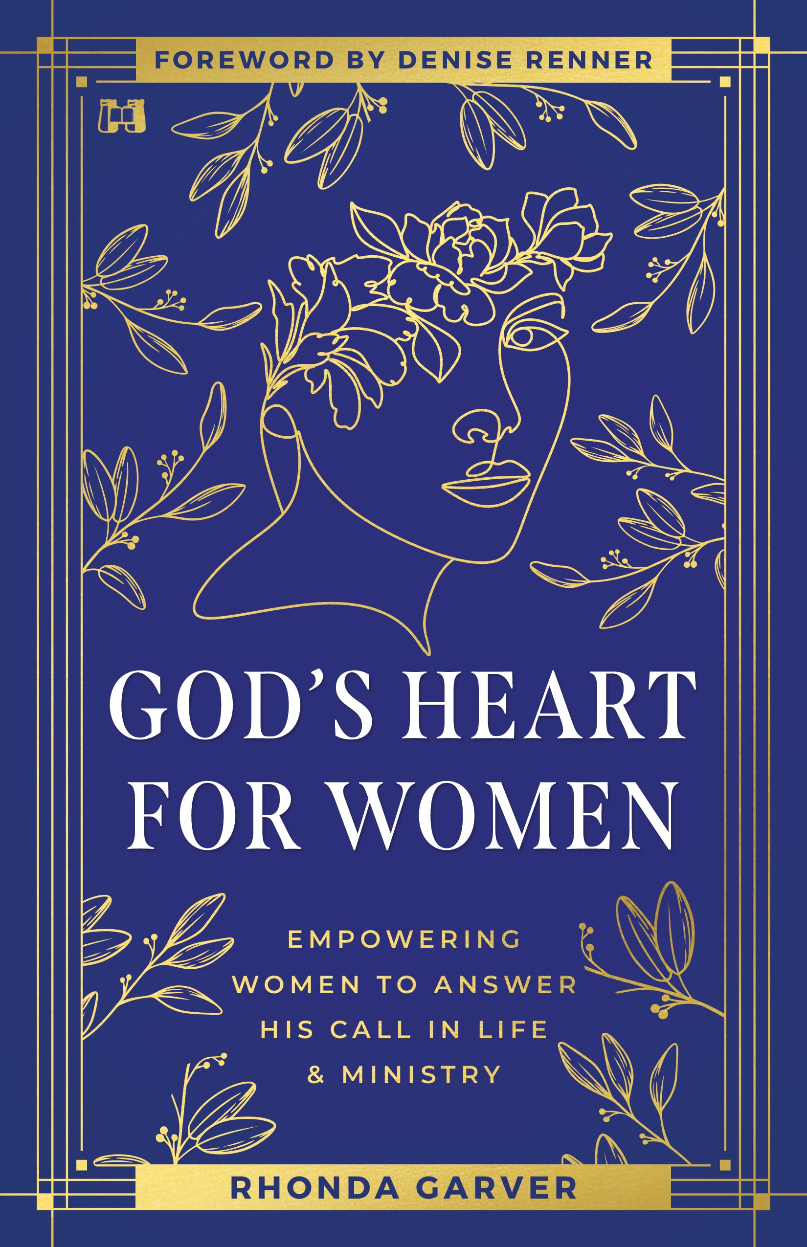 God's Heart for Women: Empowering Women to Answer His Call in Life & Ministry