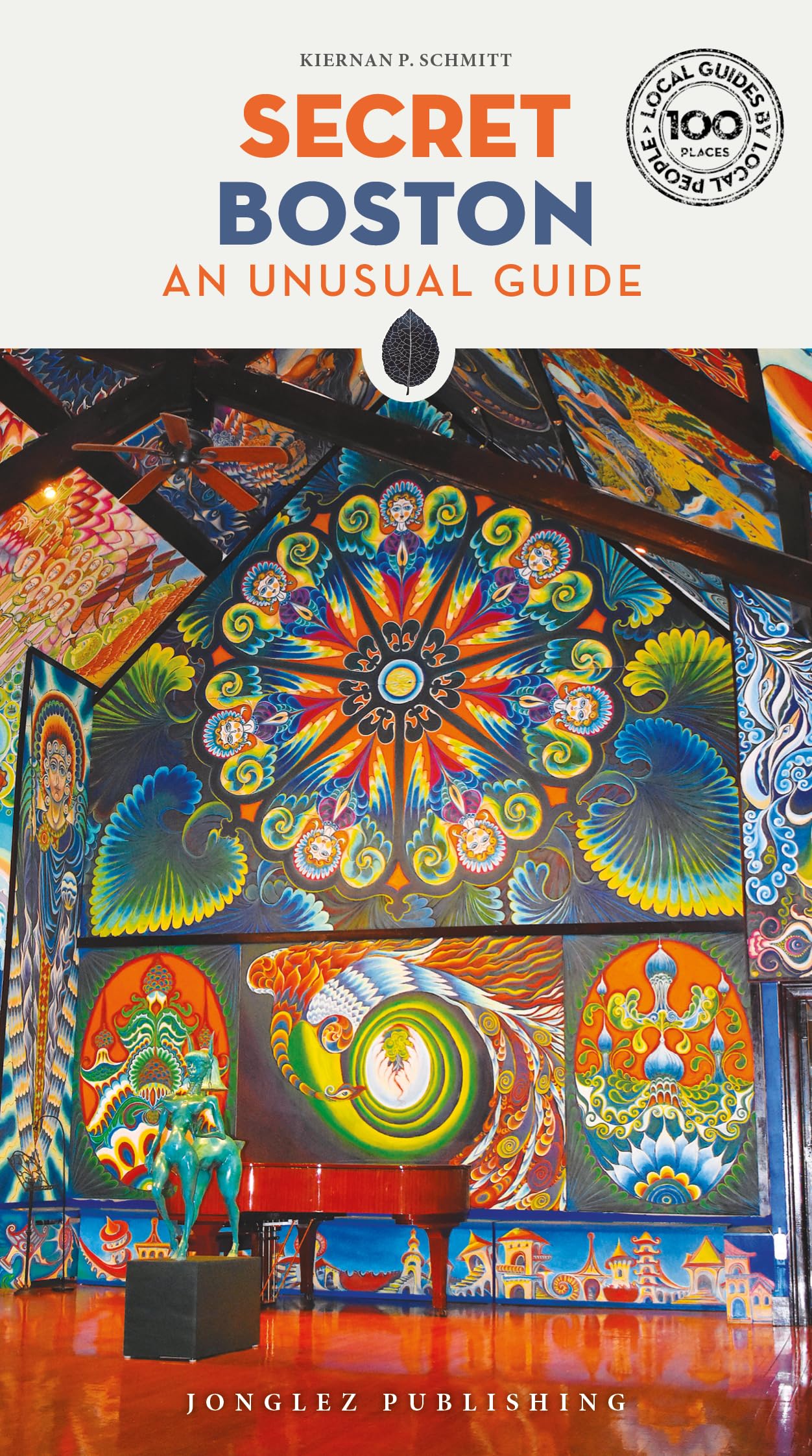 Secret Boston Guide: A guide to the unusual and unfamiliar (Secret Guides) (Jonglez Secret Guides)
