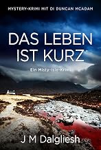Das Leben ist kurz: Ein Misty-Isle-Krimi