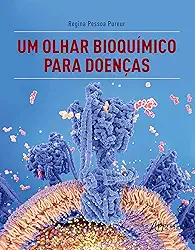 Um Olhar Bioquímico para Doenças