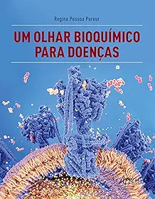 Um Olhar Bioquímico para Doenças