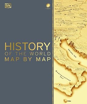 History of the World Map by Map DK History Map by Map