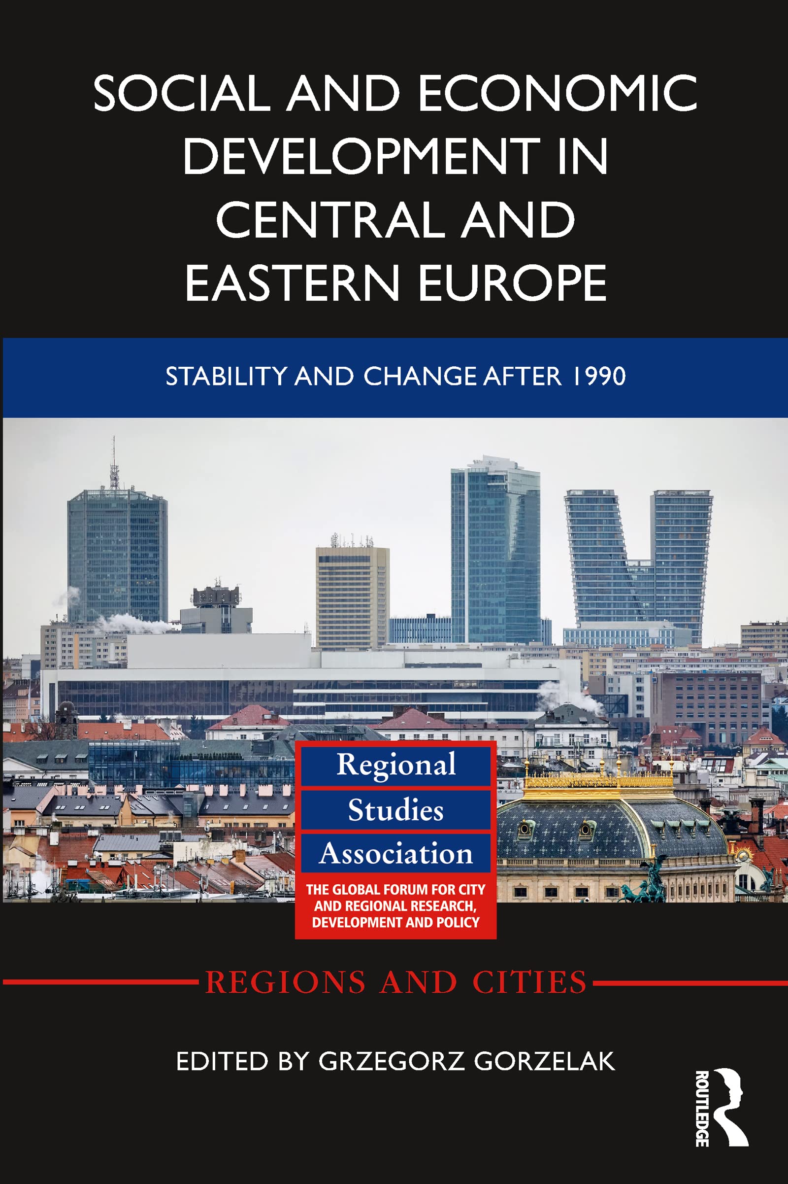 Social and Economic Development in Central and Eastern Europe: Stability and Change after 1990
