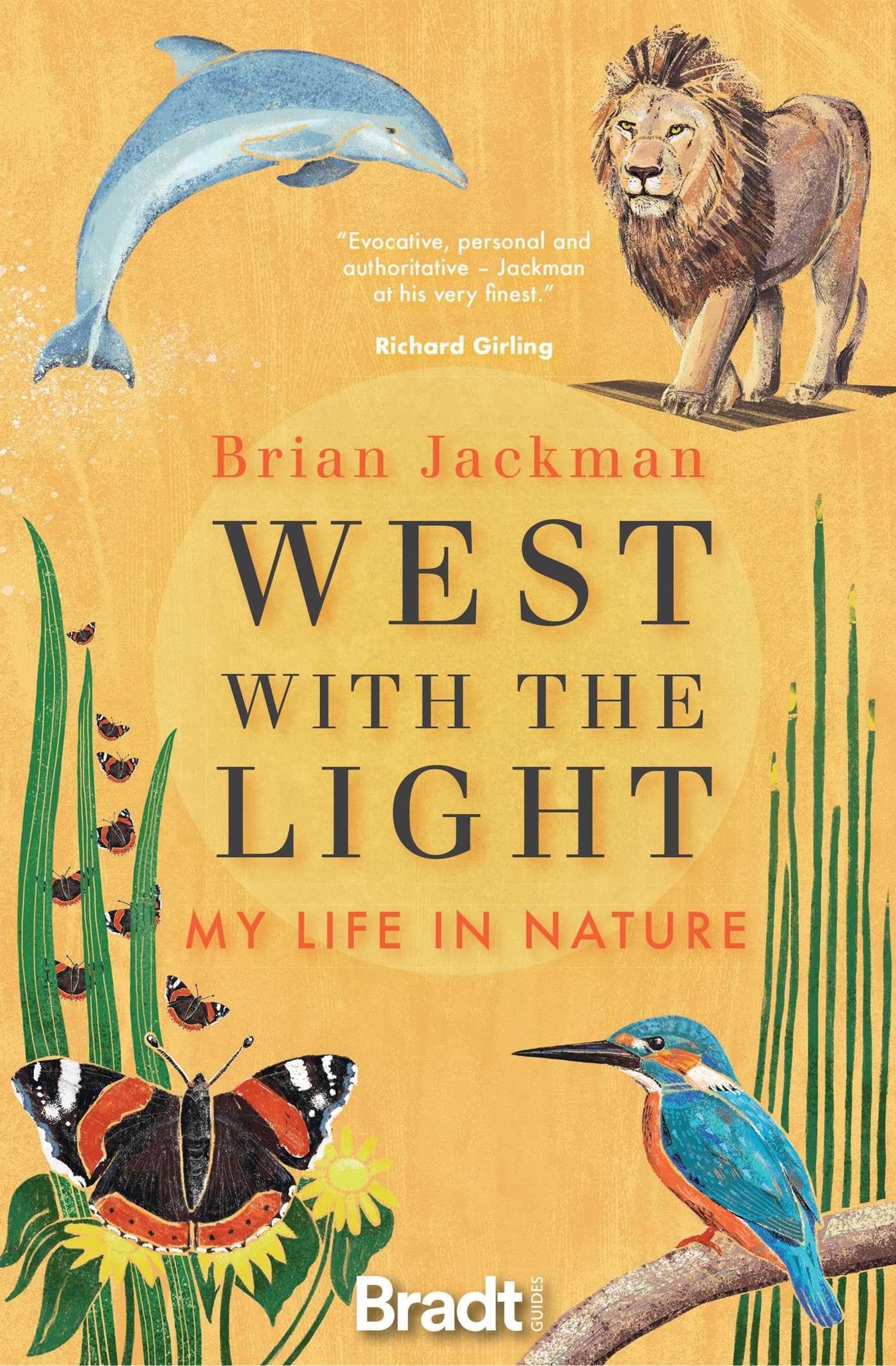 West with the Light : My Life in Nature by Brian Jackman (2021, Trade Paperback)