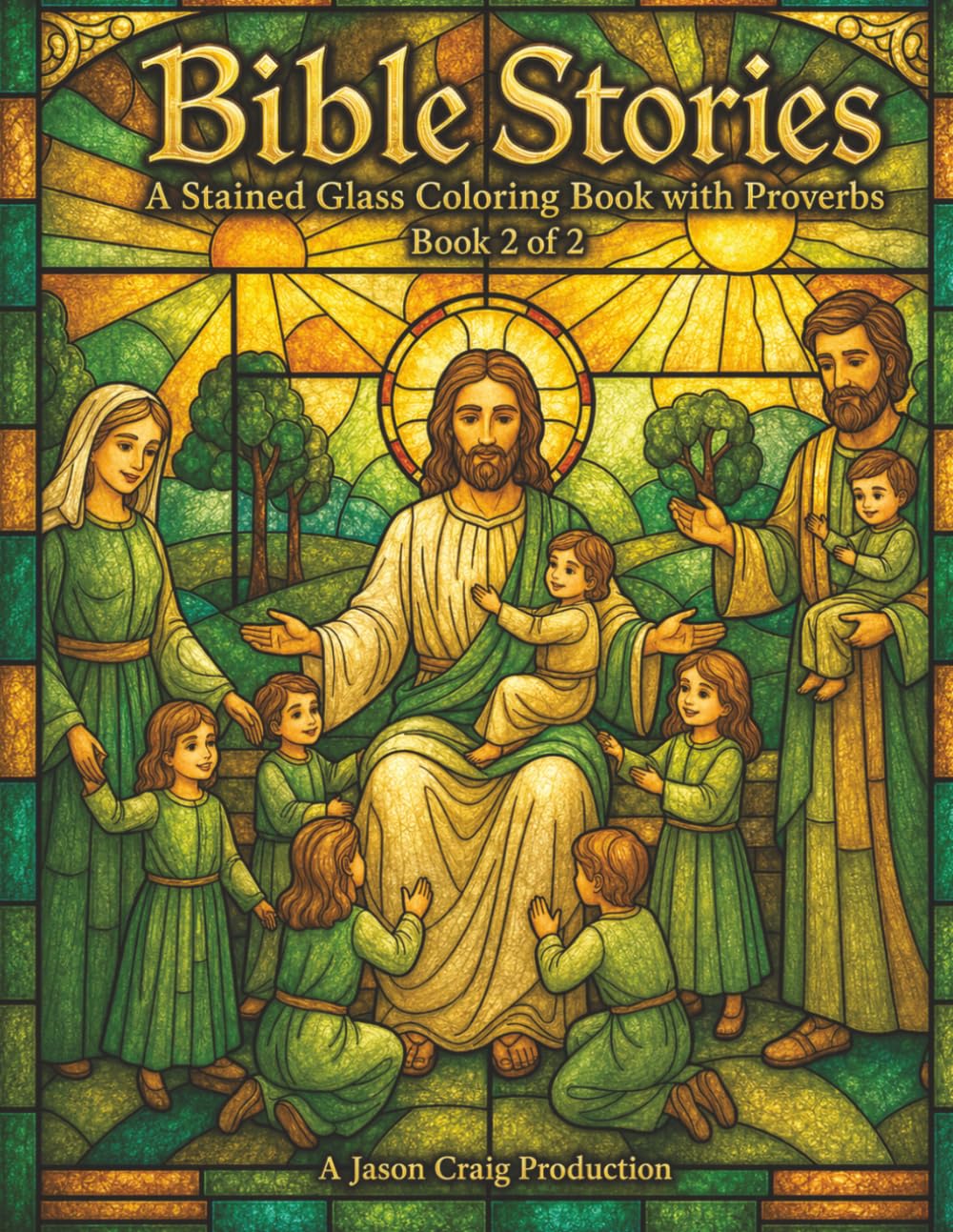 Bible Stories: A Stained Glass Coloring Book with Proverbs — 40 Coloring Designs, Each Paired with a KJV Bible Verse, for Adults | Stress Relief & ... | Book 2 of 2 (Bible Stories Coloring Book)