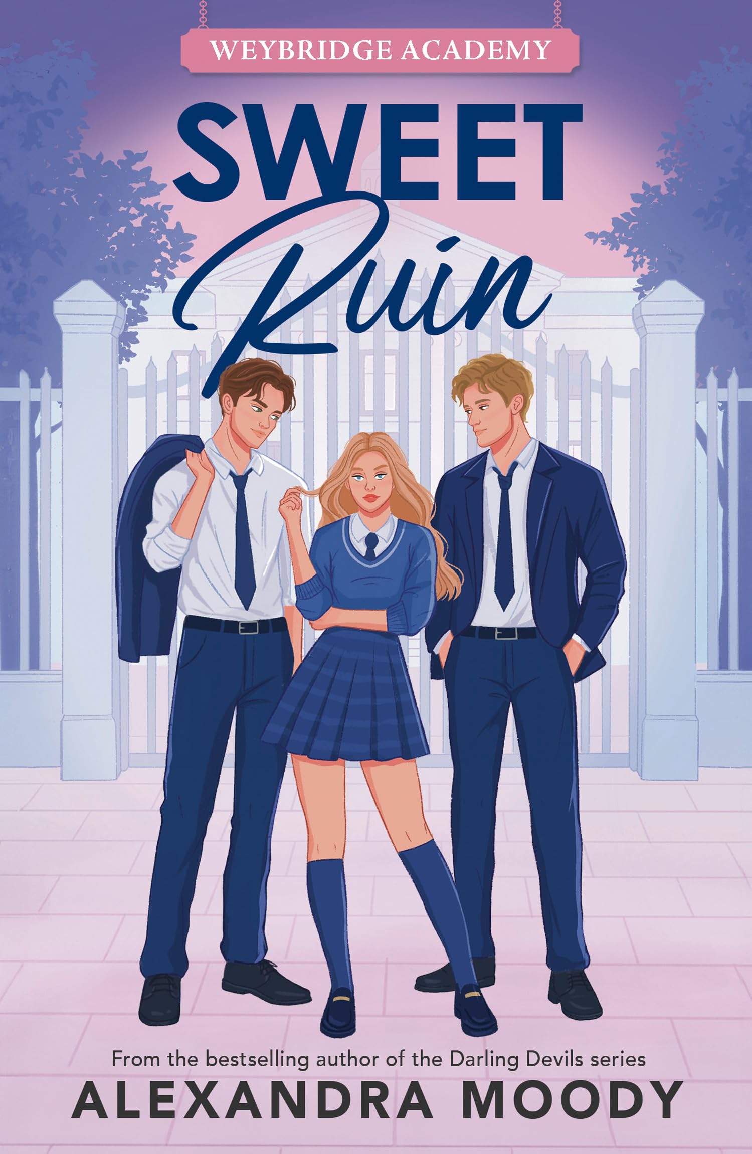 Sweet Ruin: The swoony, dramatic finale to the elite boarding school forbidden romance series from the author of the best-selling Darling Devils (Weybridge Academy)