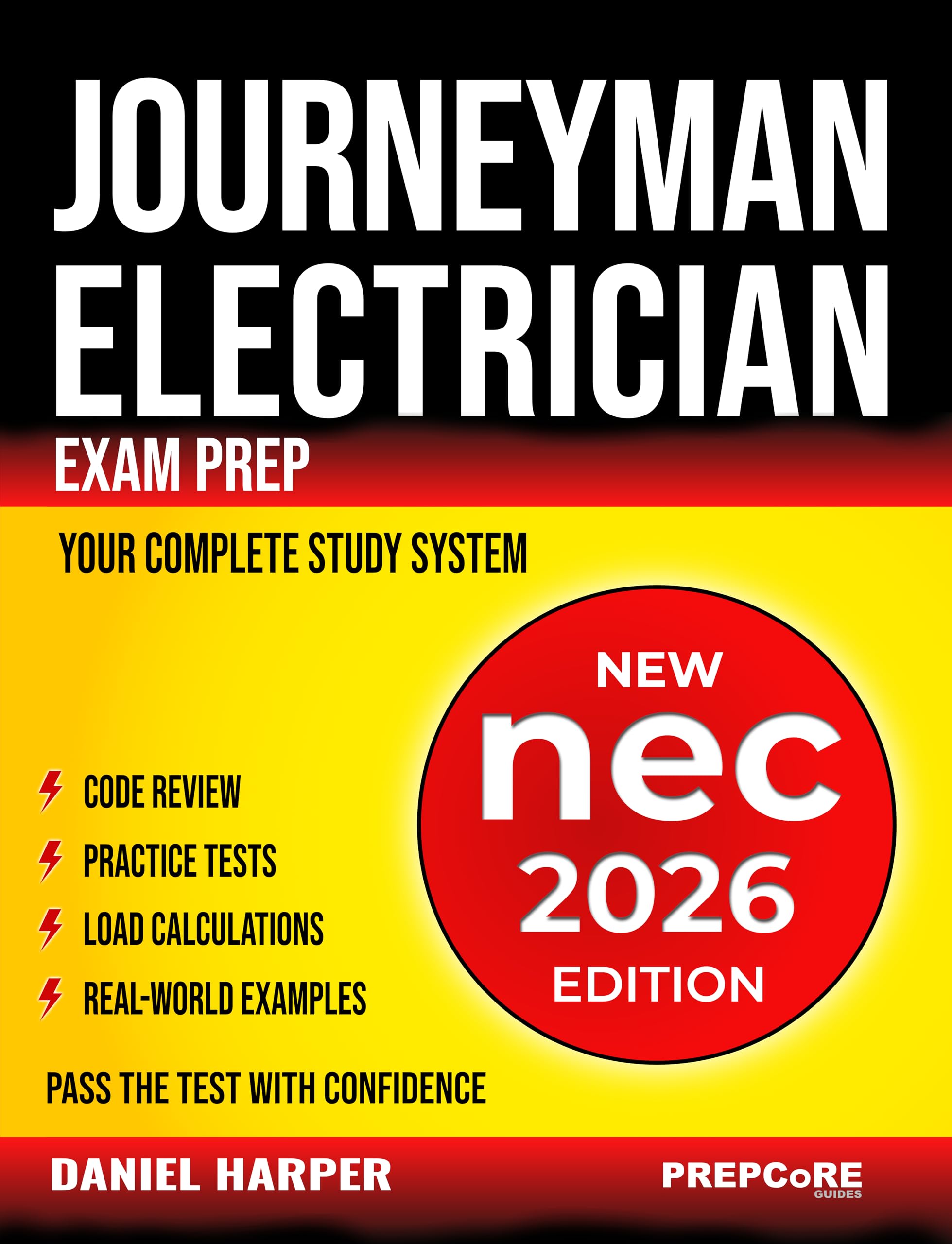Journeyman Electrician Exam Prep - New NEC 2026 Edition: Your Complete Study System to Pass the Test with Confidence — Includes Practice Tests, Load Calculations, Code Review, and Real-World Examples
