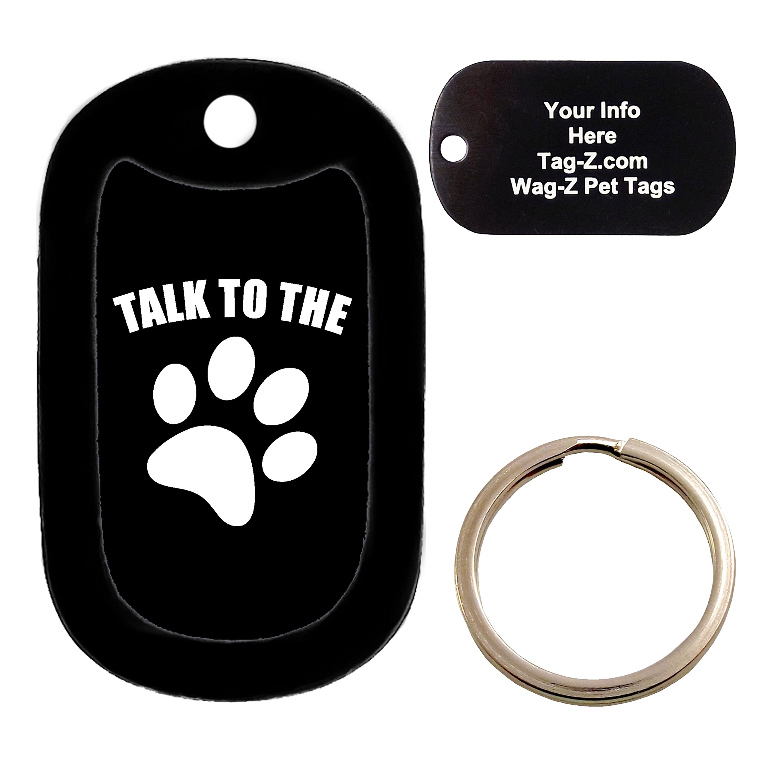 Custom Engraved Pet Tag - Talk to the PAW - Black - Dog Tag - Tag-Z Wag-Z