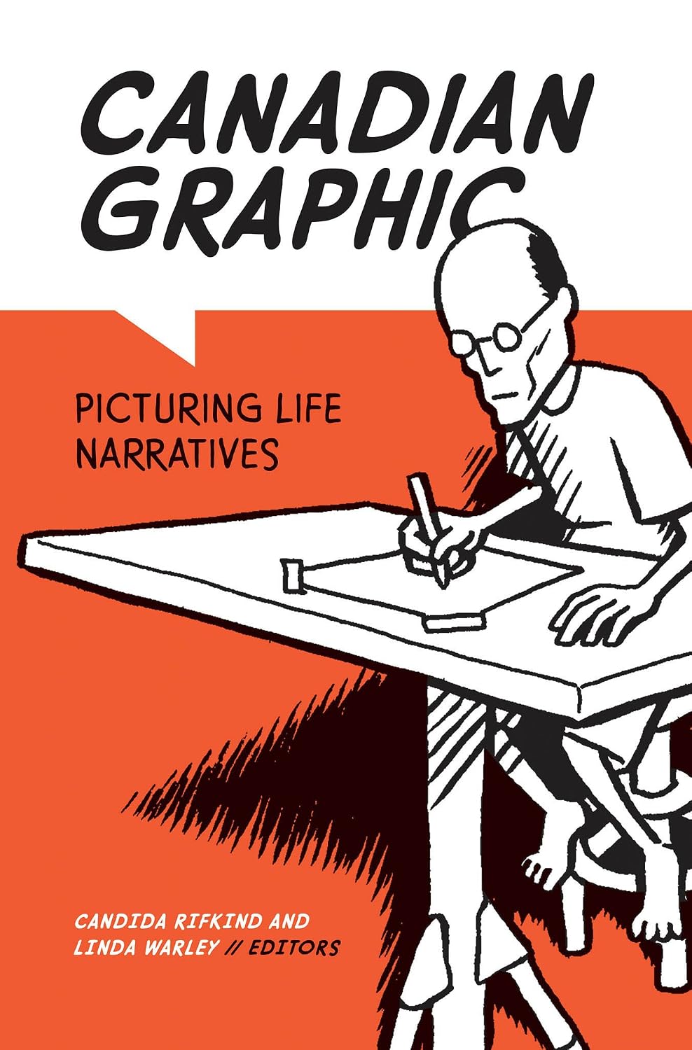 Canadian Graphic: Picturing Life Narratives (Life Writing Book 57)