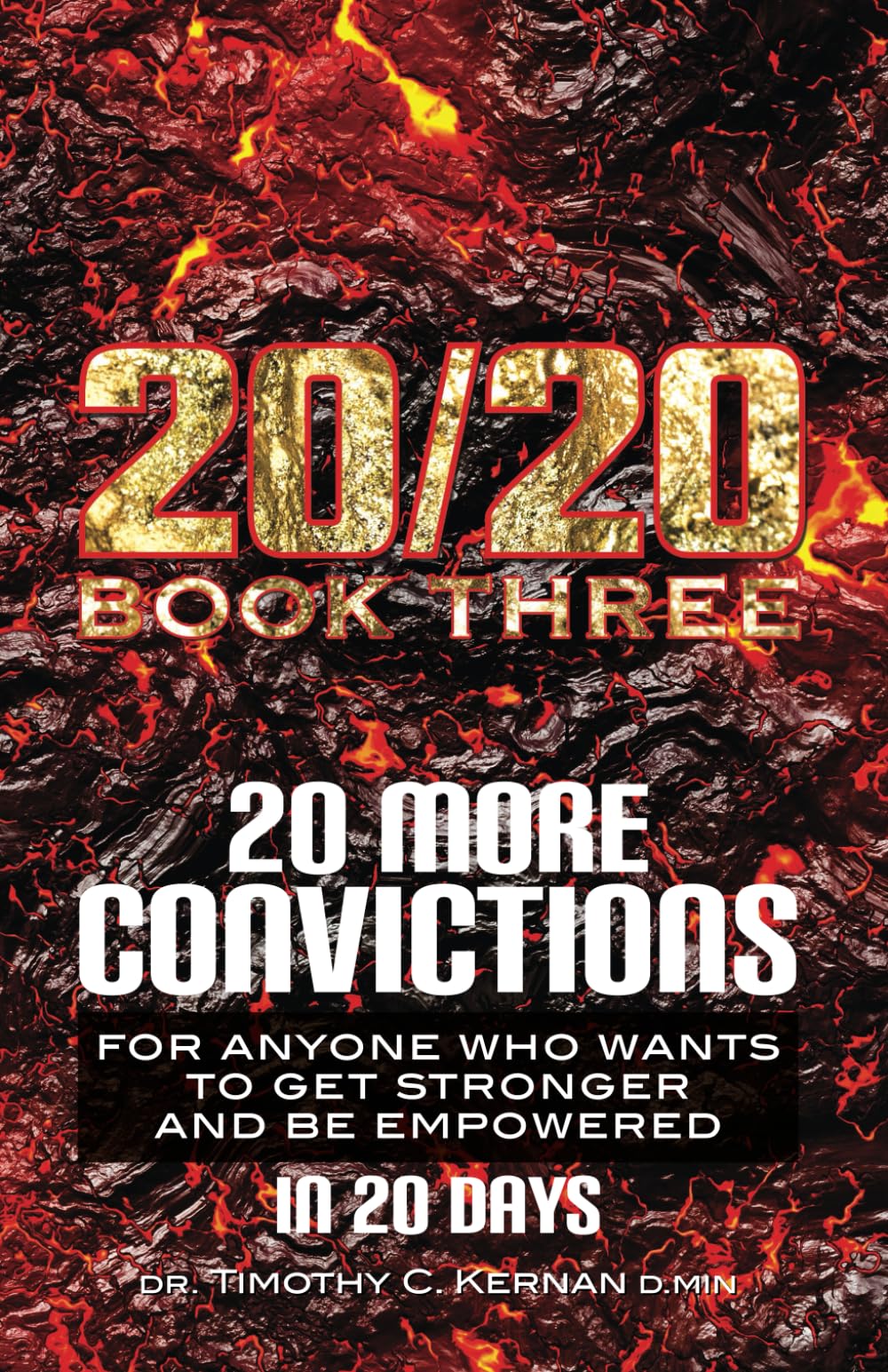 20/20 Book Three: 20 More Convictions In 20 Days For Everyone Who Is Weak And Wants To Get Stronger