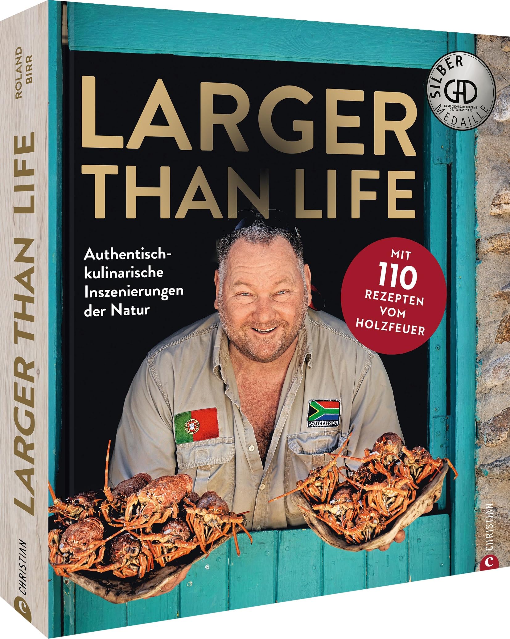 Grill-Kochbuch – Larger than Life: Authentisch-kulinarische Inszenierungen der Natur. Mit 110 Rezepten vom Holzfeuer