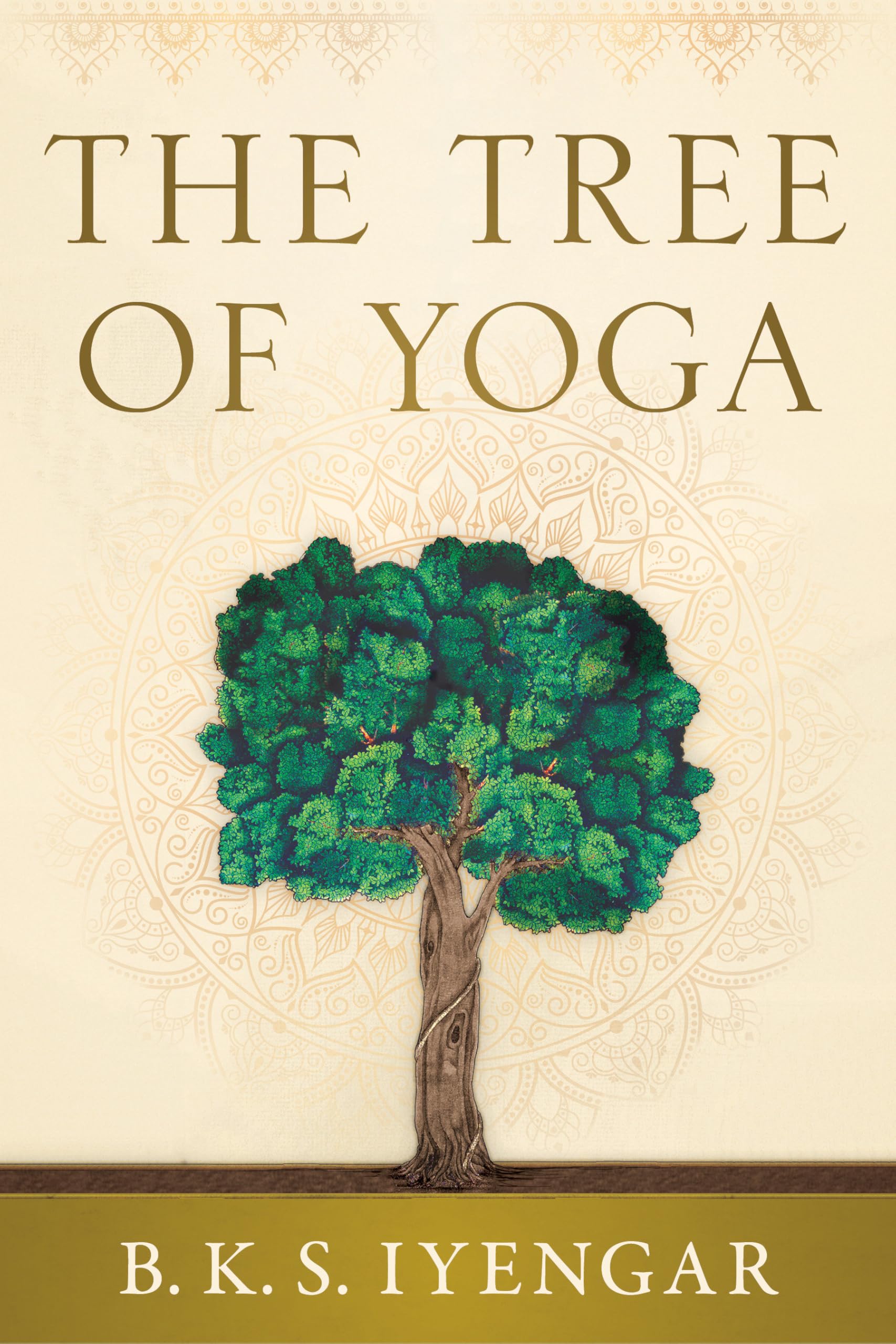 The Tree of Yoga: Iyengar on the Cultivation of Body and Mind (Shambhala Classics)