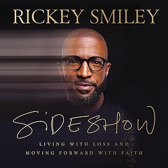 Sideshow: Living with Loss and Moving Forward with Faith