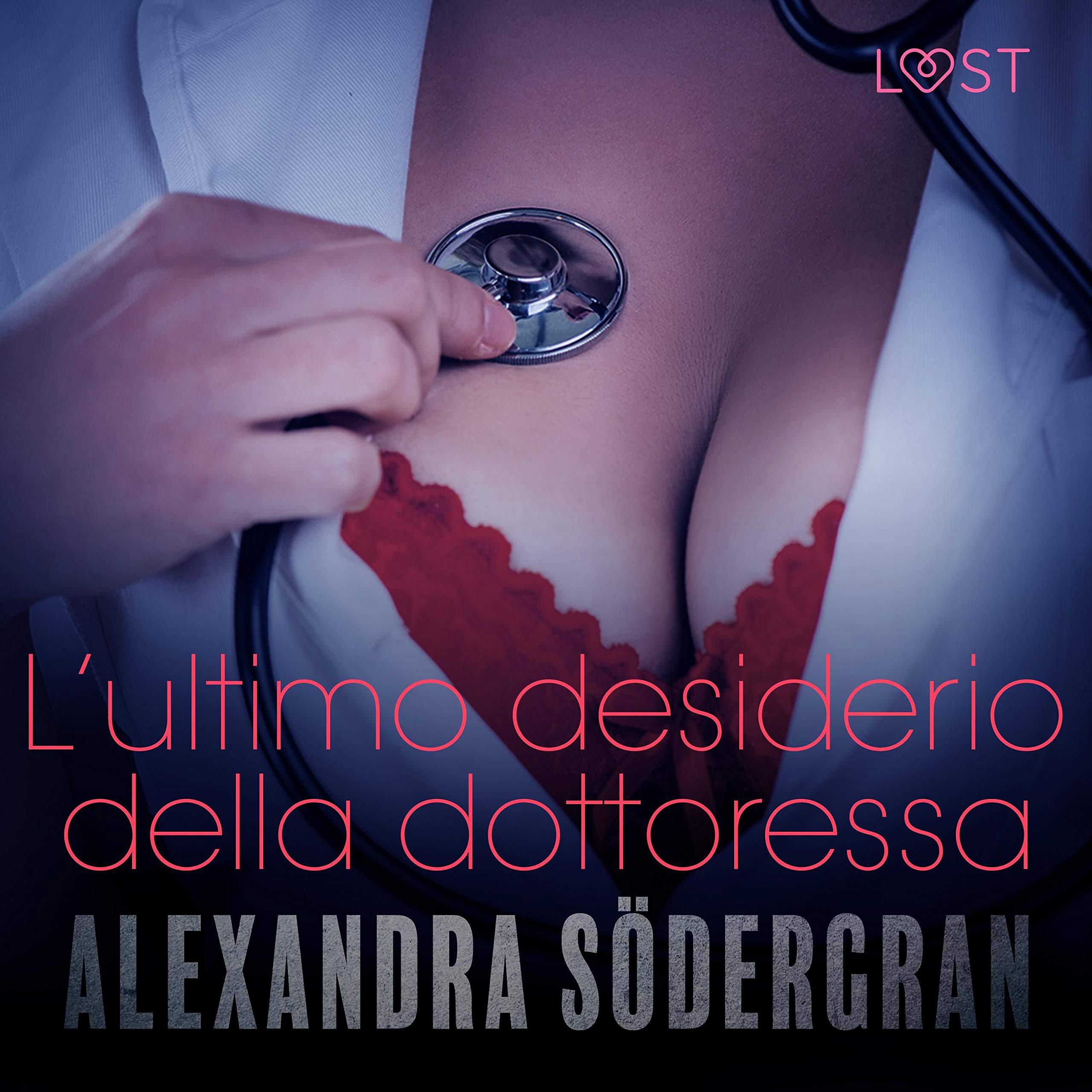 L'ultimo desiderio della dottoressa: Racconto erotico