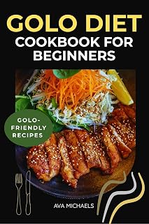 Golo Diet Cookbook: Eat Well, Lose Weight, and Feel Energized with GOLO-Friendly Recipes for Real Results.