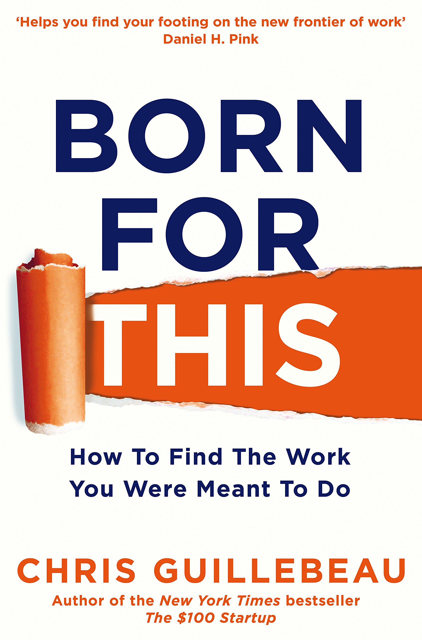 Born For This: How to Find the Work You Were Meant to Do.by Guillebeau PB**