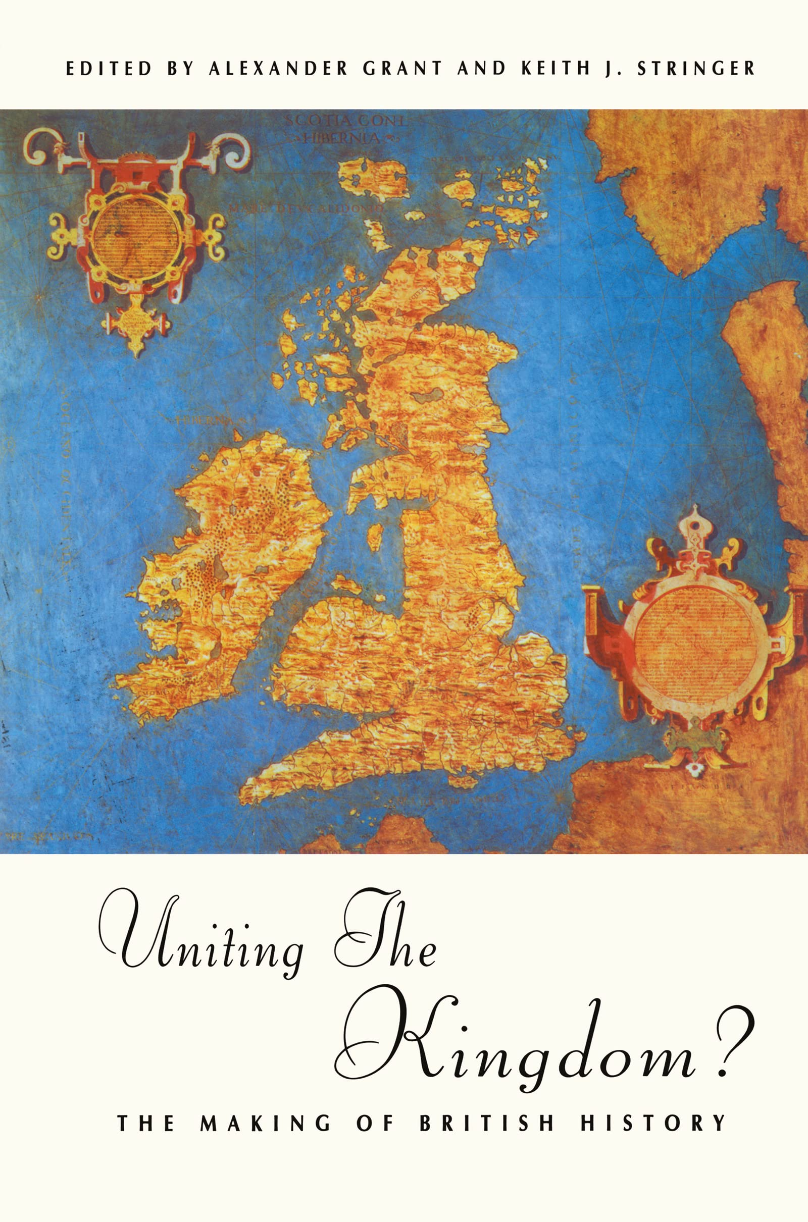 Uniting the Kingdom? by Alexander Grant, Keith Stringer - 9780415130417
