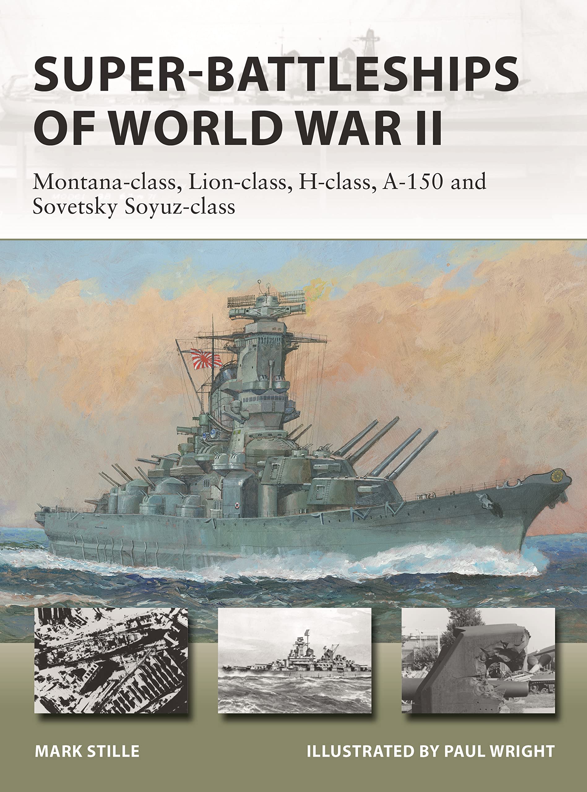 Super-Battleships of World War II: Montana-class, Lion-class, H-class, A-150 and Sovetsky Soyuz-class