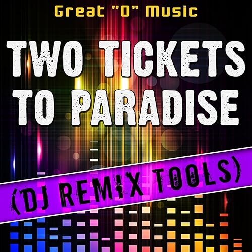 Two Tickets to Paradise (Original Mix) [Remix Tool] by Great "O" Music