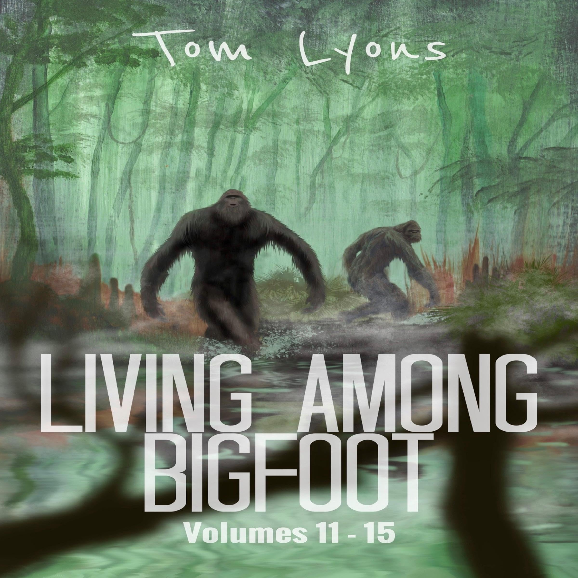 Cover art for Living Among Bigfoot, Volumes 11-15