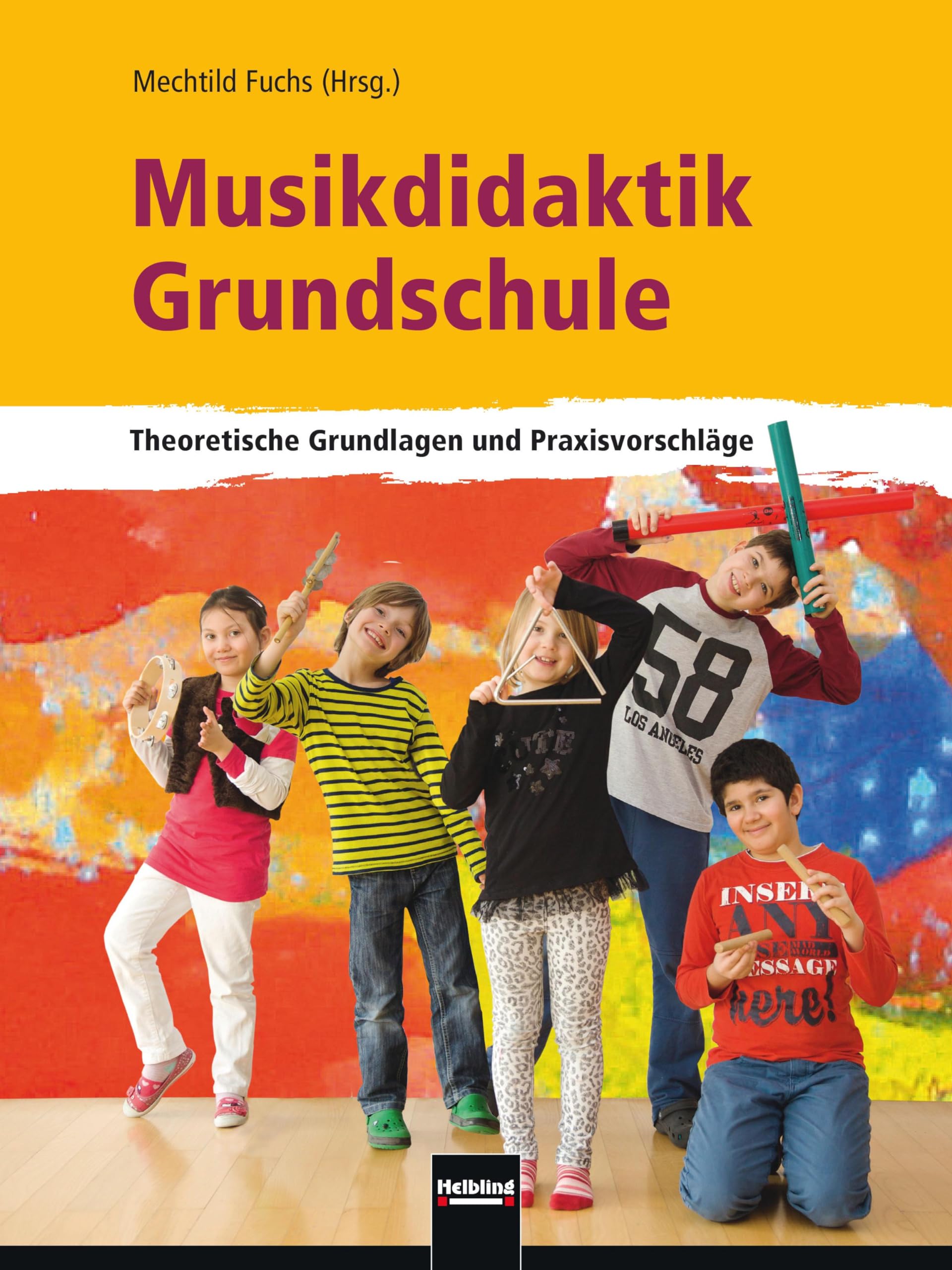 Musikdidaktik Grundschule: Theoretische Grundlagen und Praxisvorschläge