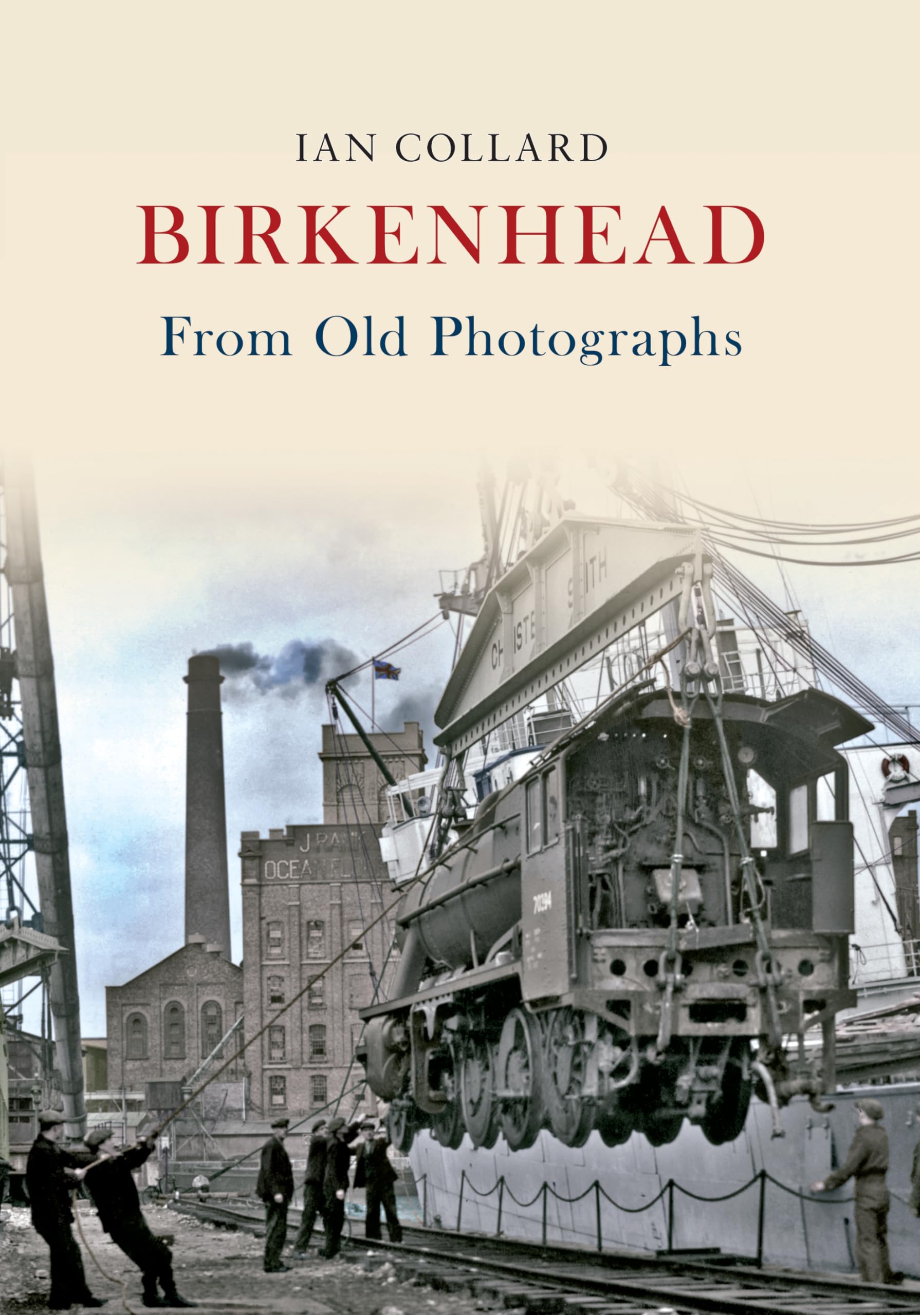 Birkenhead From Old Photographs by Ian Collard - 9781848685796