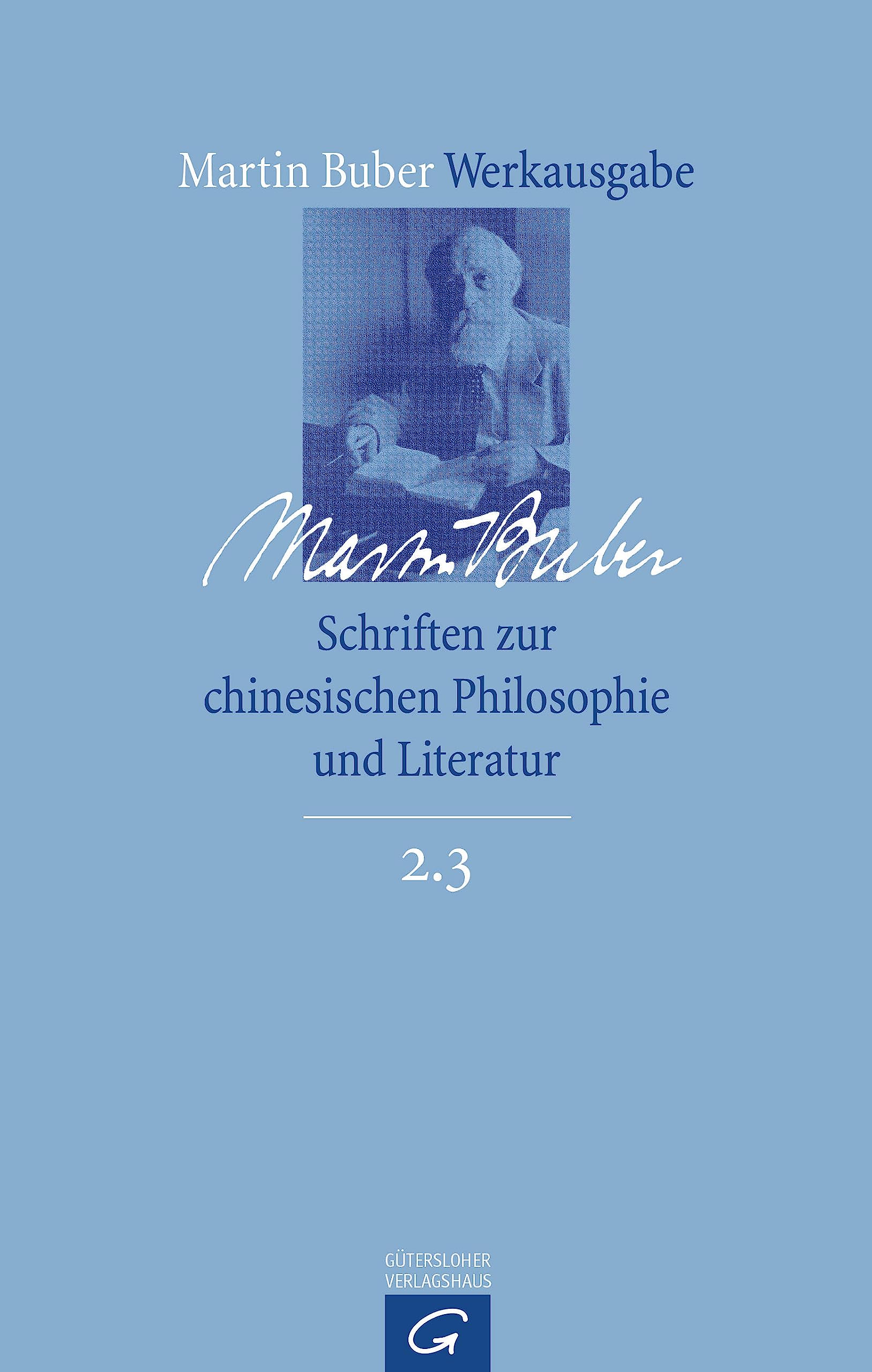 Schriften zur chinesischen Philosophie und Literatur (Martin Buber-Werkausgabe (MBW))
