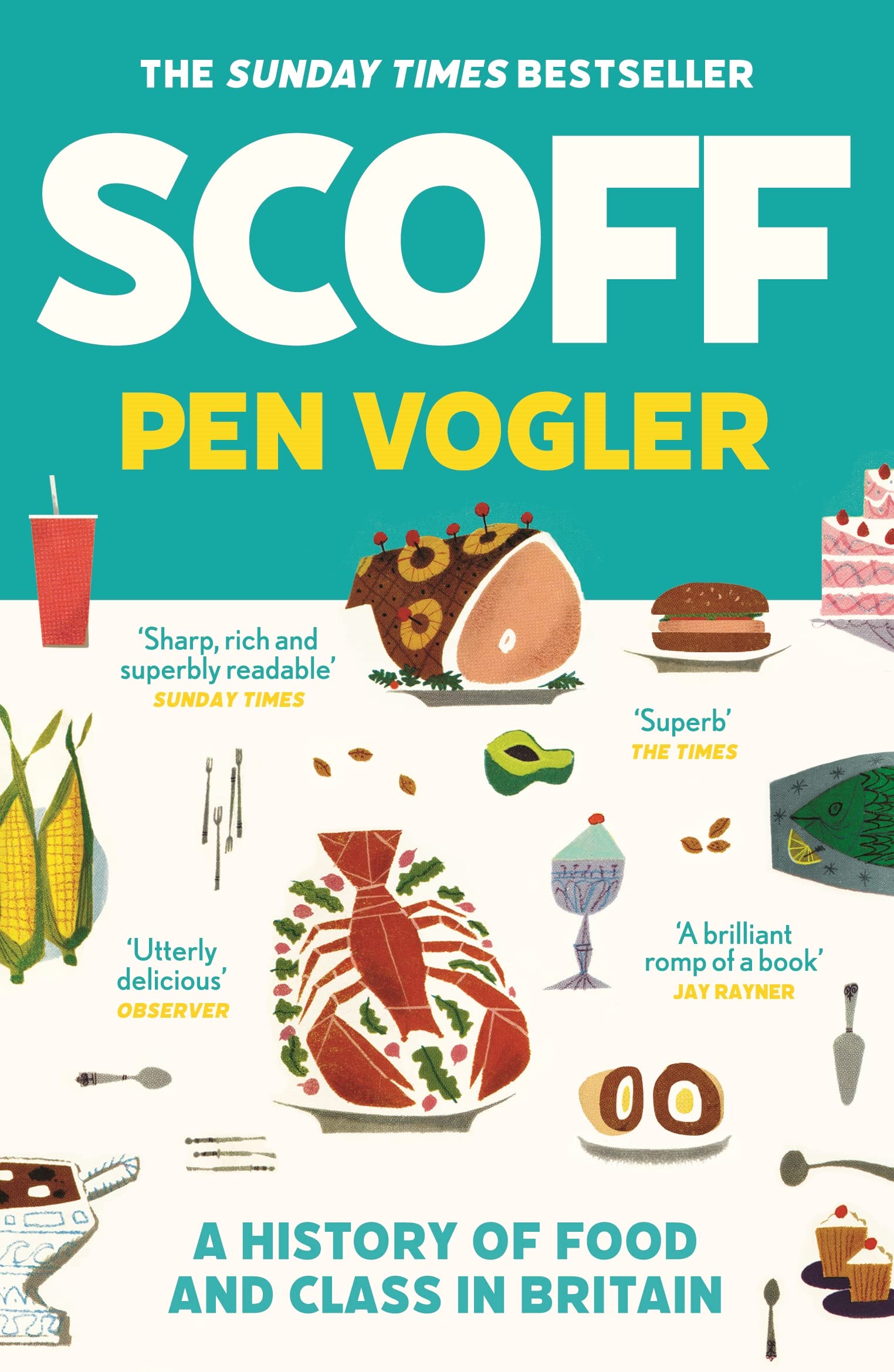Pen Vogler Unisex Scoff: A History Of Food And Class In Britain By