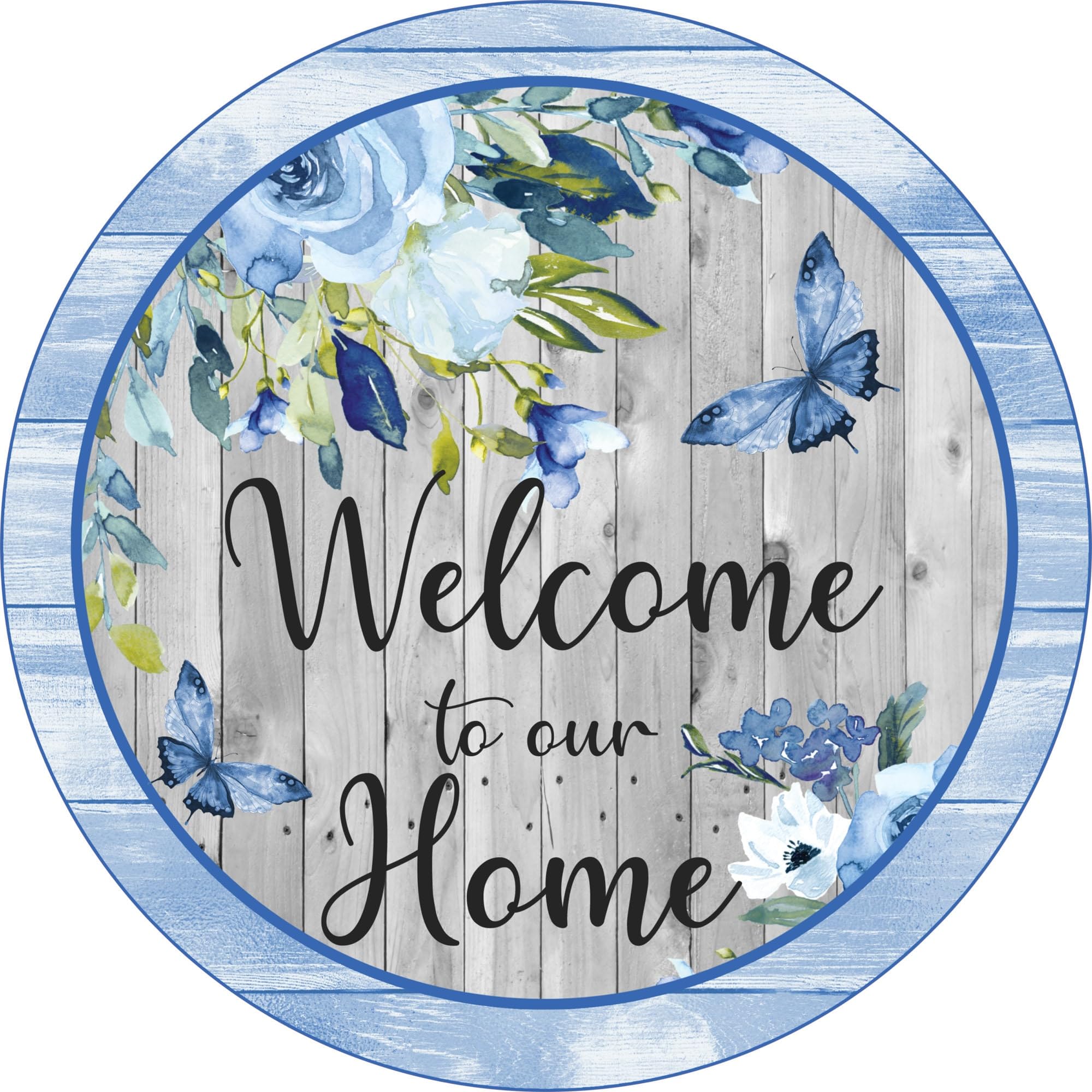 Tin Sign Welcome To Our Home, Blue Butterflies, Summer Design, Wreath Sign, Summer Décor, Summer Wreath Attachment Metal Sign 8x8 Inch