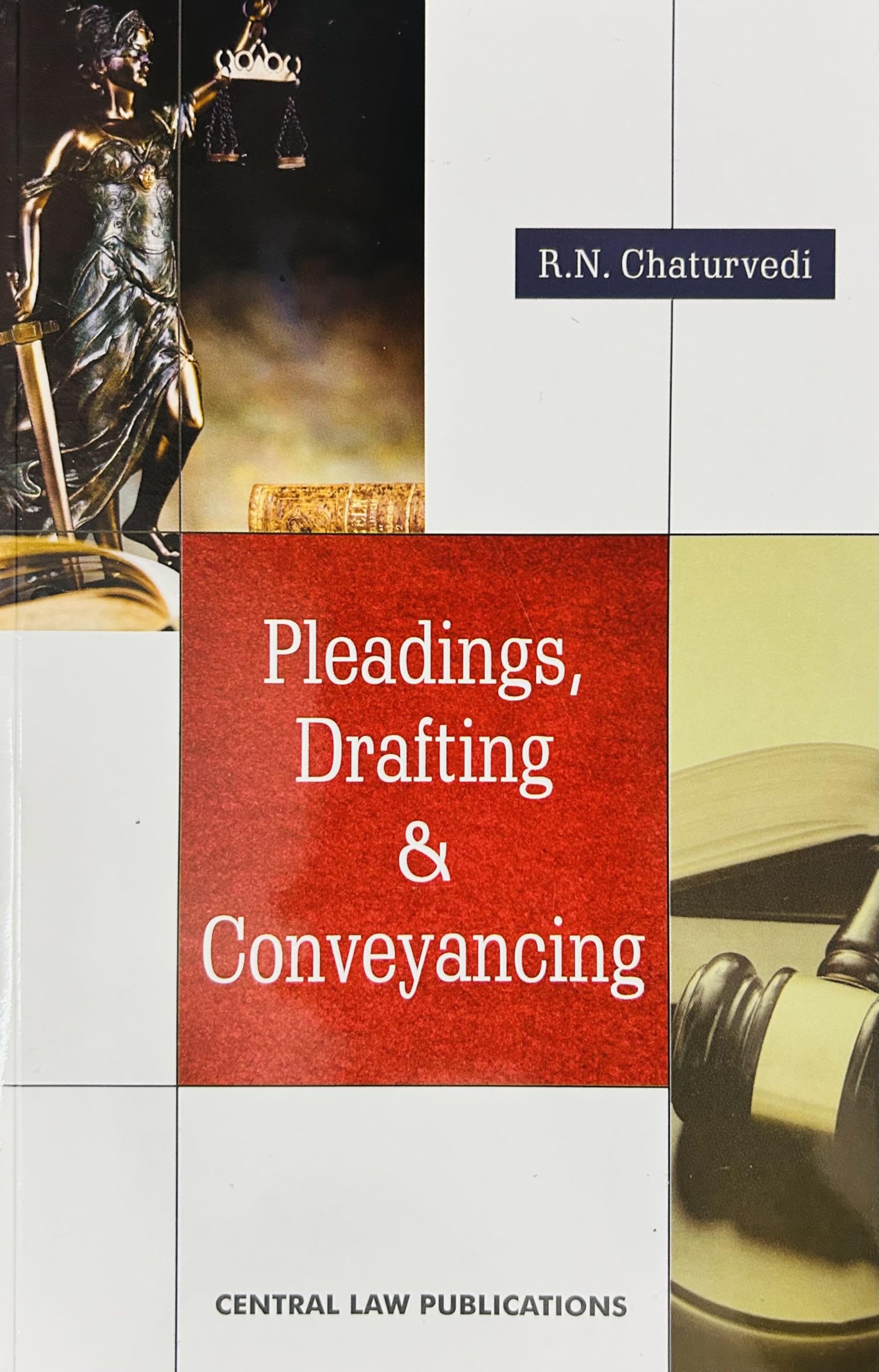 Pleadings Drafting & Conveyancing (R. N. Chaturvedi) 5th Edn Rp 2023 (Central Law Publications) - (PAPERBACK) Paperback – 1 January 2018