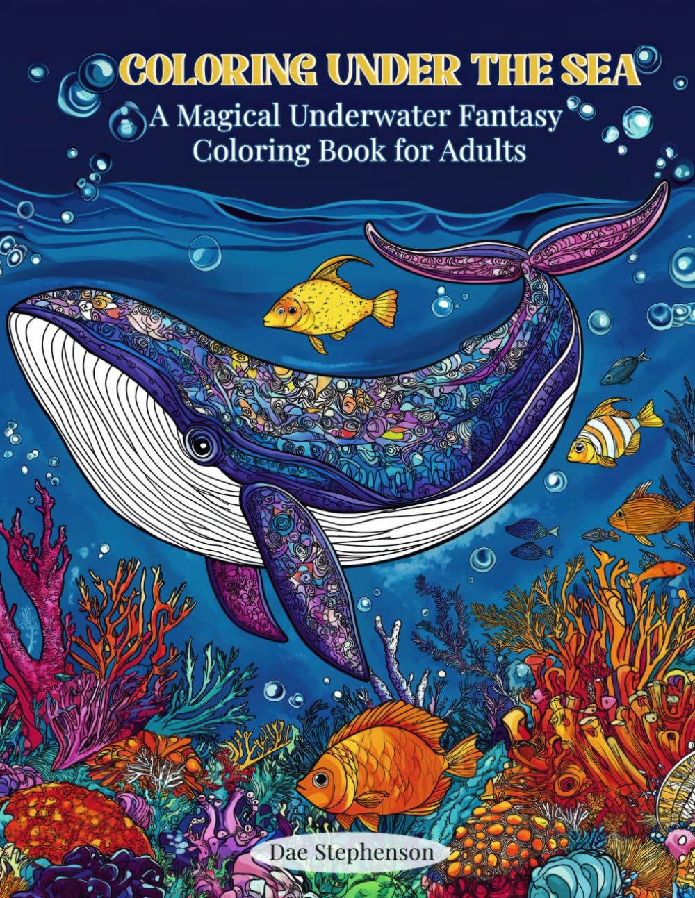 Coloring Under the Sea: A Magical Underwater Fantasy Coloring Book for Adults