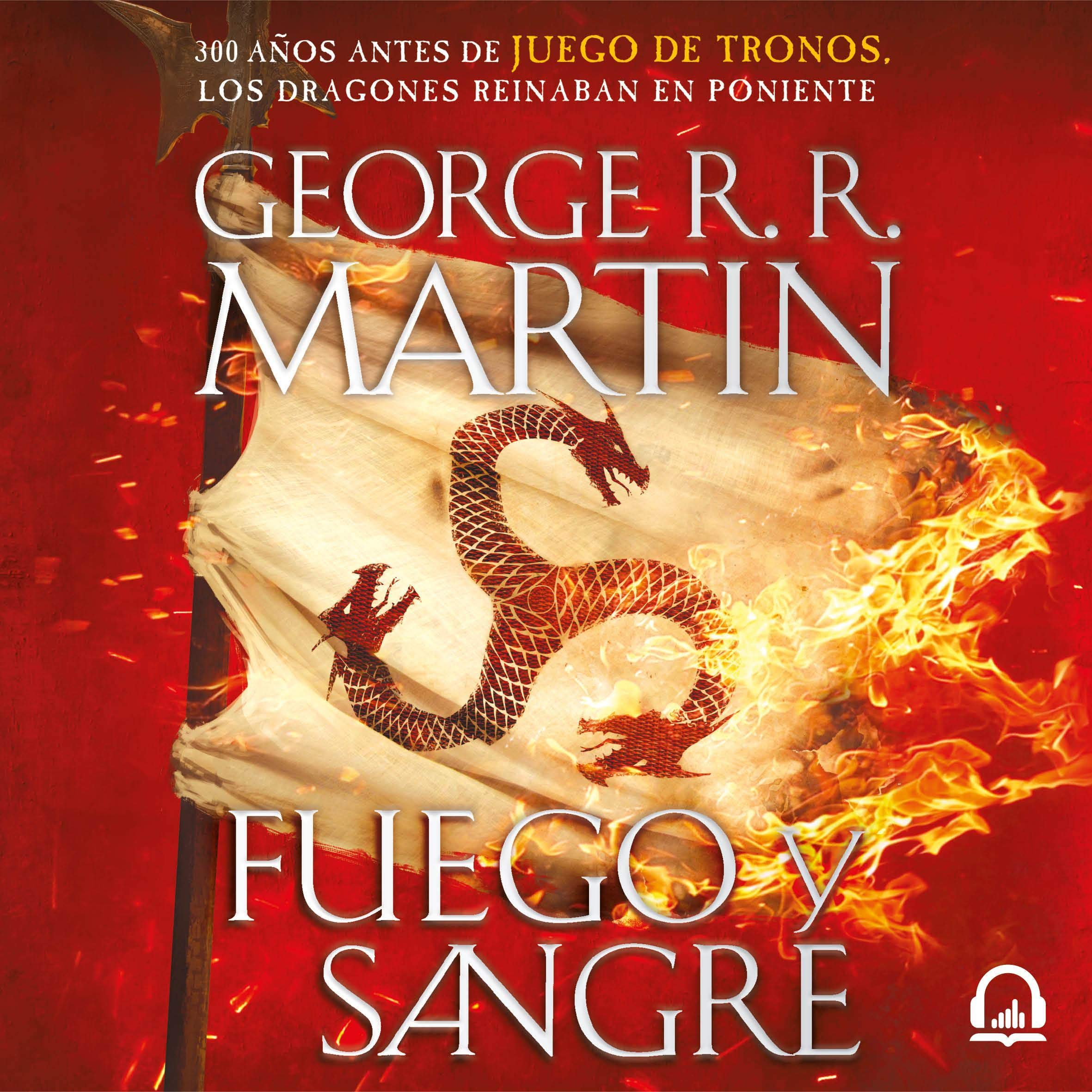 Fuego y sangre (Canción de hielo y fuego) [Fire and Blood (A Song of Ice and Fire)]