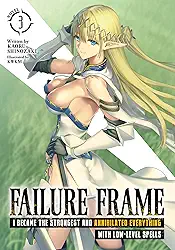 Failure Frame: I Became the Strongest and Annihilated Everything With Low-Level Spells (Light Novel) Vol. 3 (English Edition)