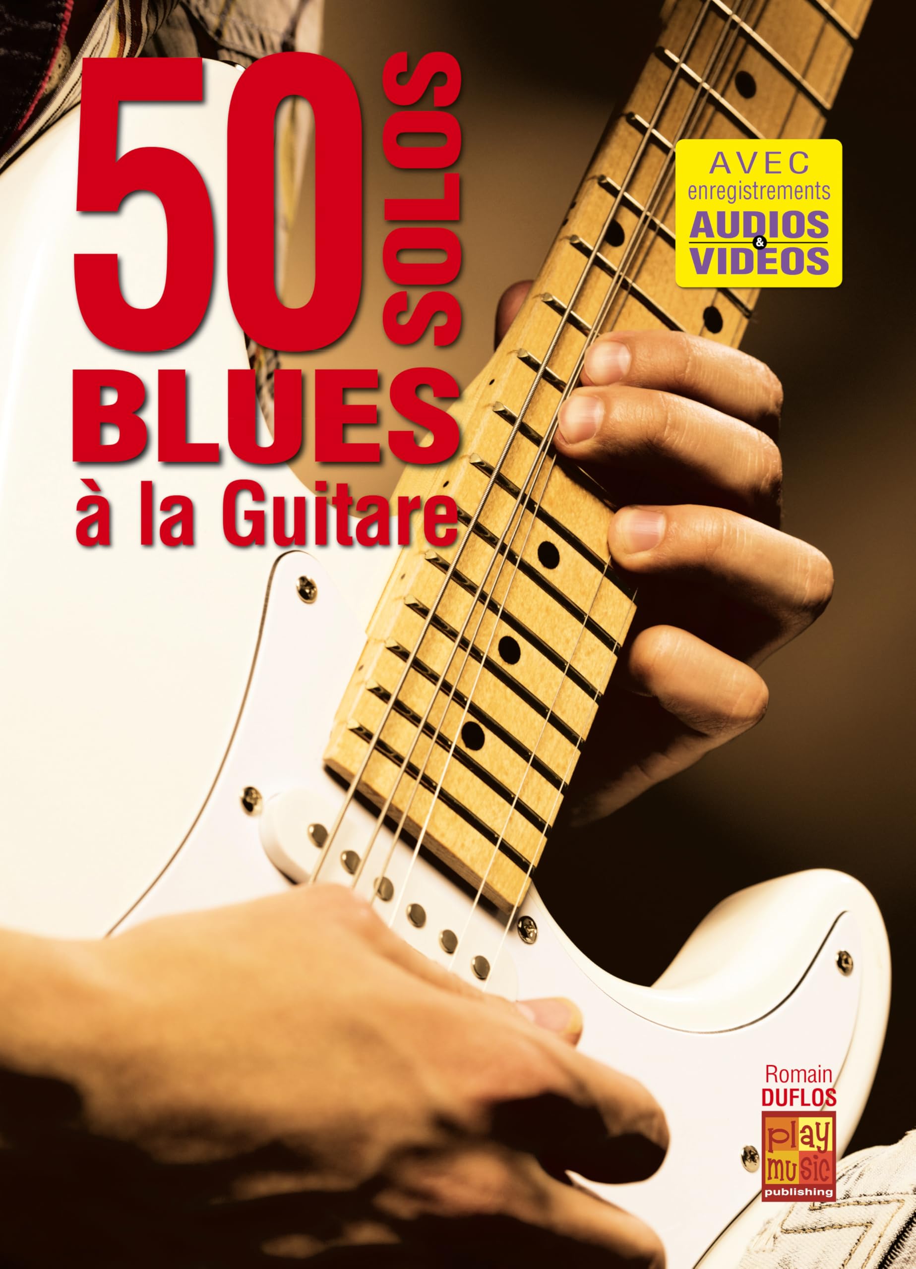50 solos blues à la guitare - Les Beatles, Paul McCartney, John Lennon, RIngo Starr, George Harrison 50 solos blues à la guitare