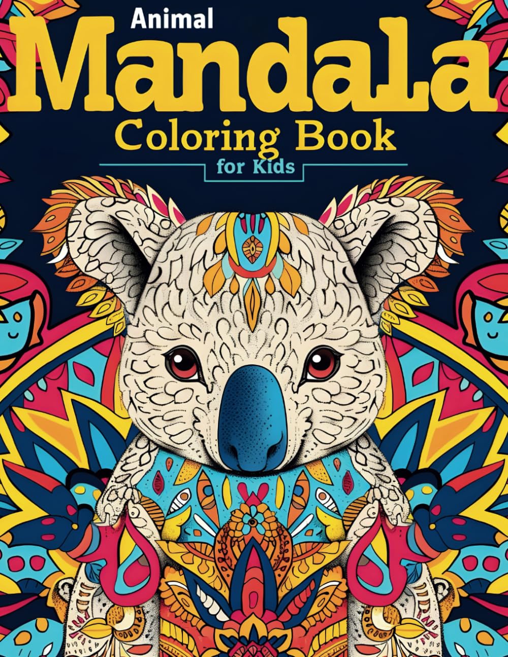 Animal Mandala Coloring Book for Kids Ages 8-12: Big, Fun, and Cute Animal Mandalas for Boys and Girls - 50 Coloring Pages for Mindfulness and Relaxation