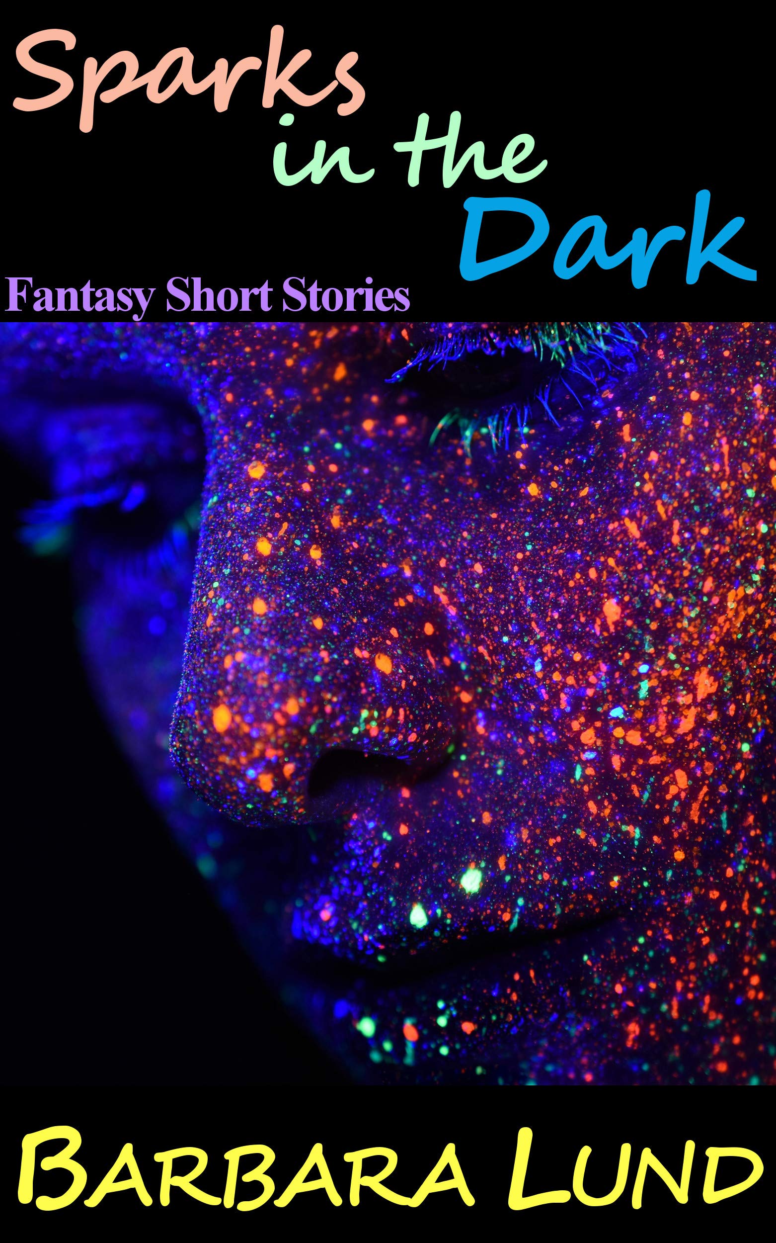 Cover of Sparks in the Dark: Fantasy Short Stories