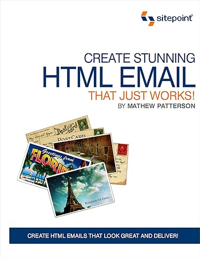 Amazon.com: Create Stunning HTML Email That Just Works: 9780980576863 ...