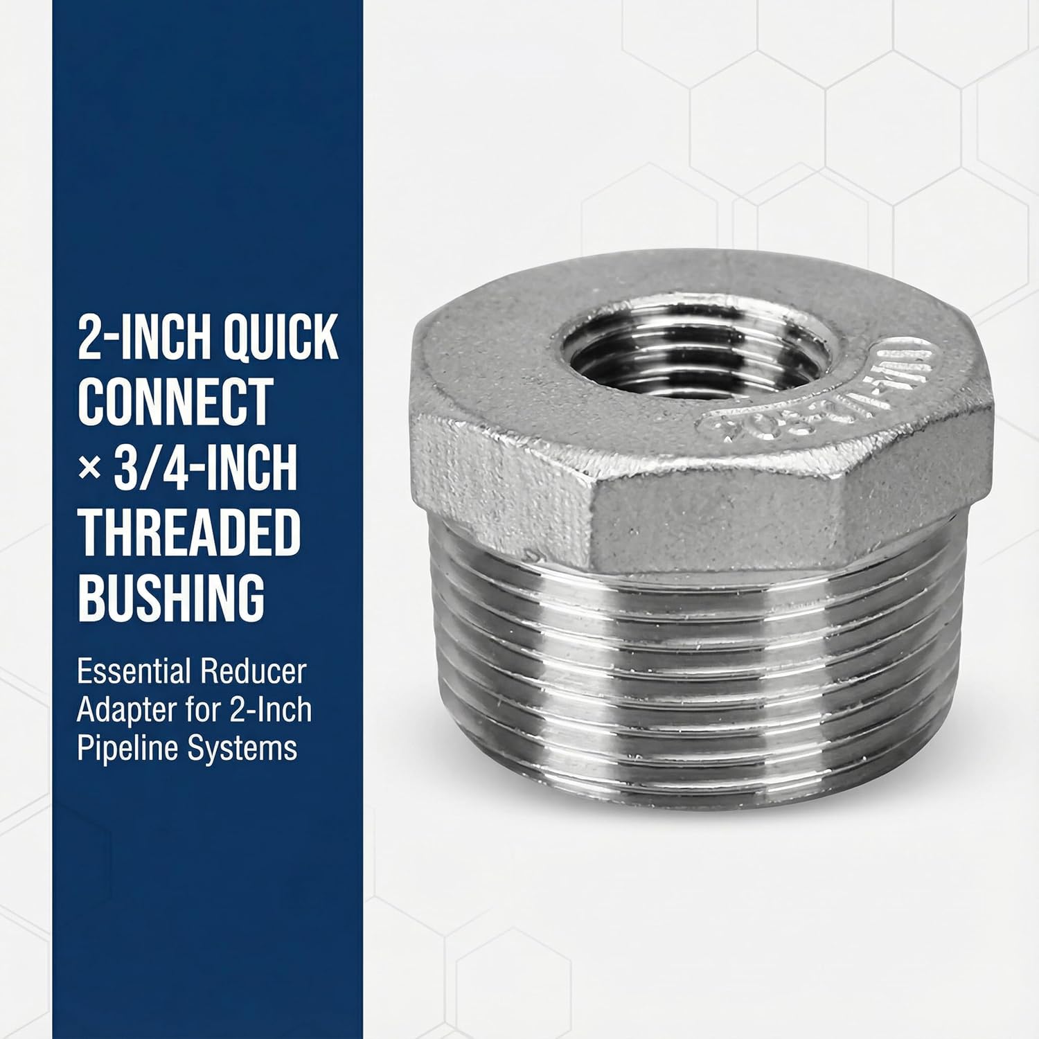 Stainless Steel 2" Male Quick Connect x 3/4" Female Thread Reducer Hex Bushing Pipe Fitting Adapter（1ps）