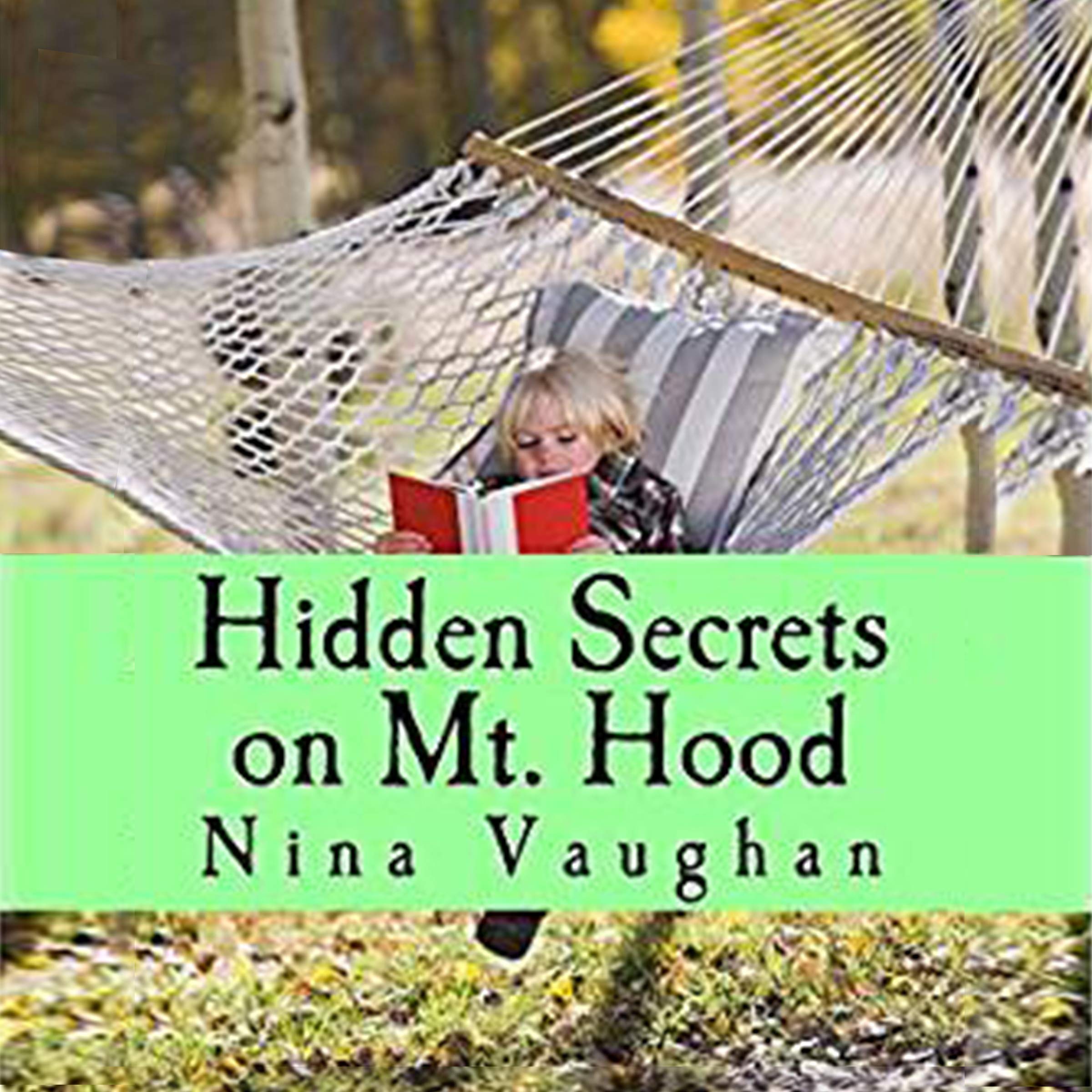 Hidden Secrets on Mt. Hood