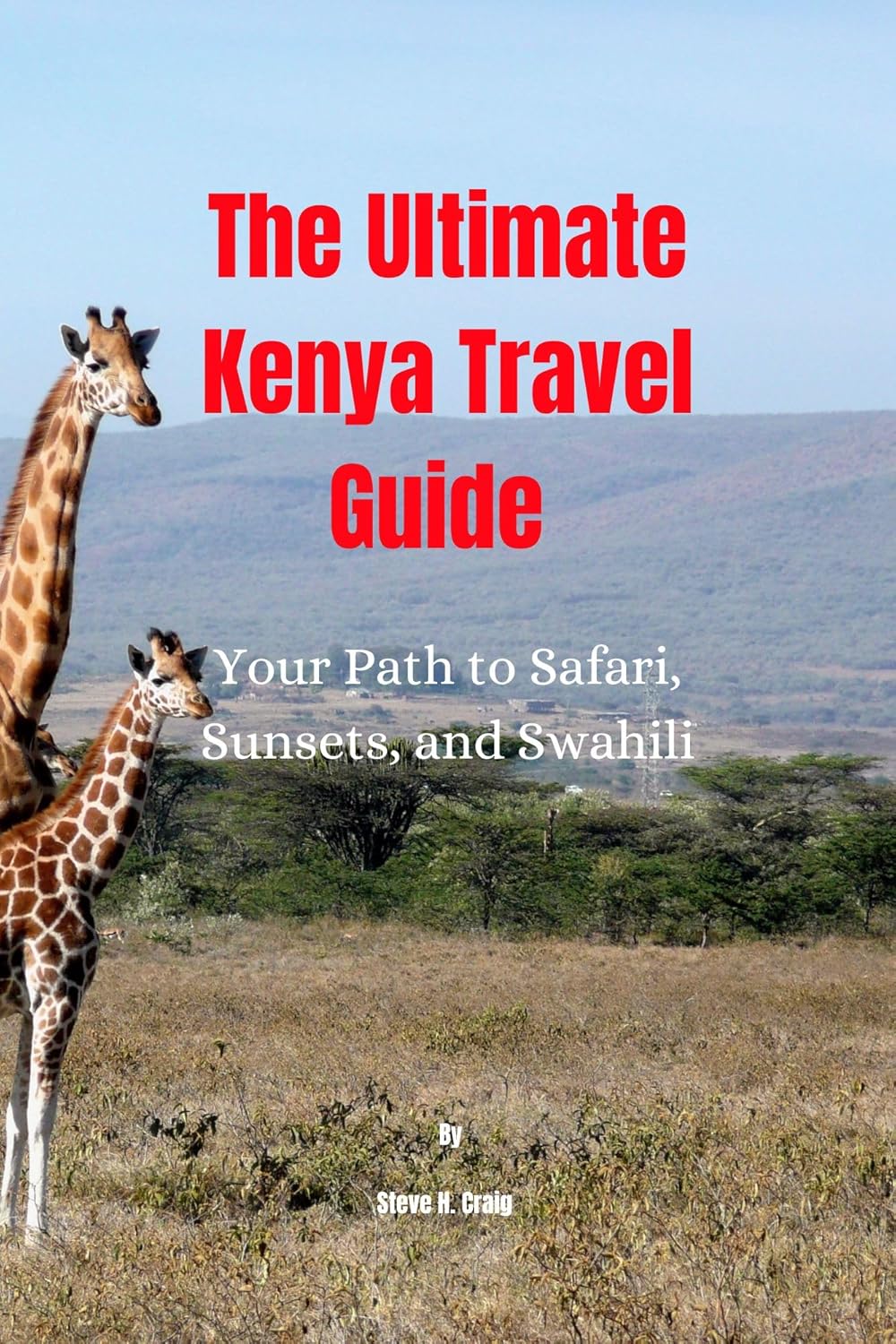 Amazon.com: The Ultimate Kenya Travel Guide : Your Path to Safari ...