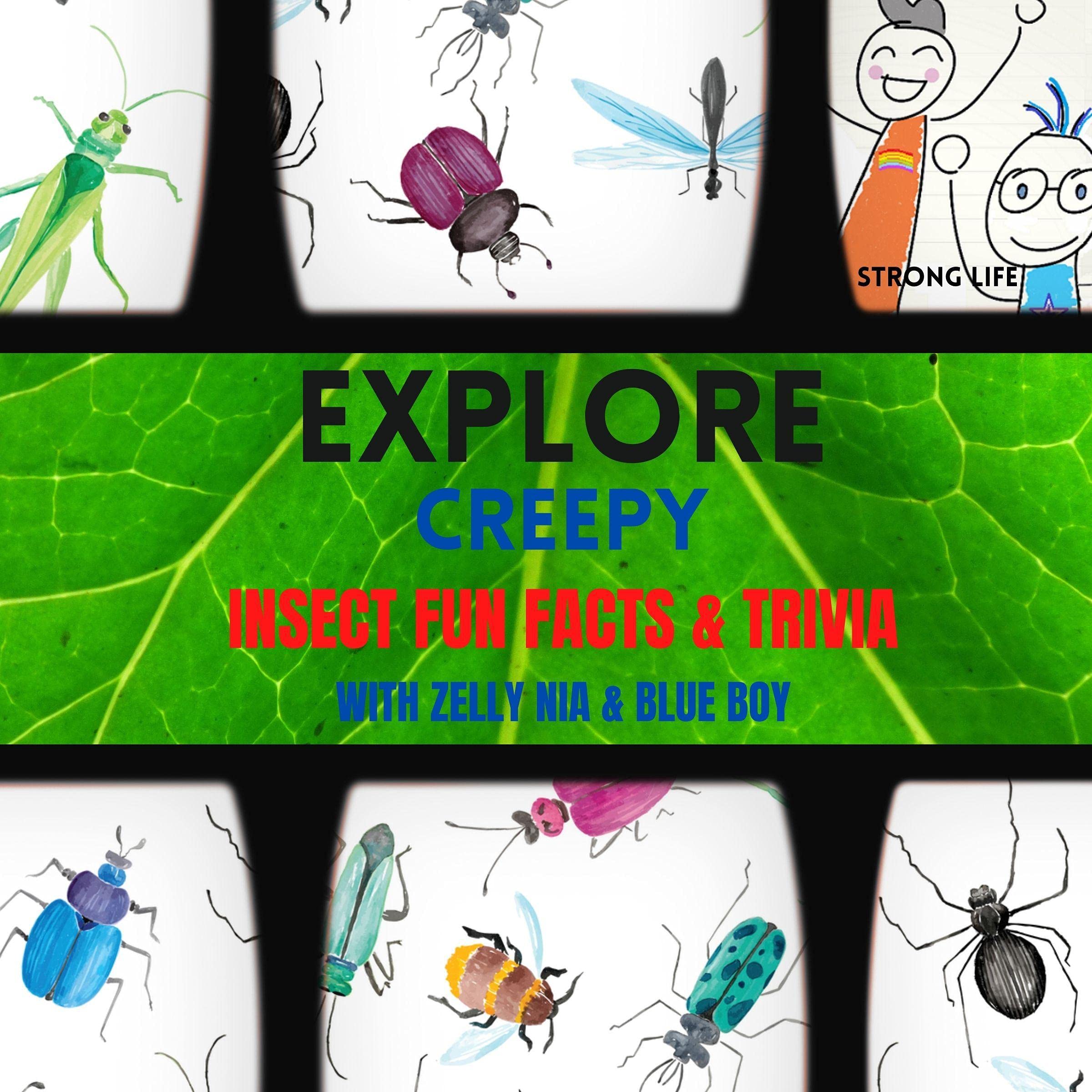 Explore Creepy Insect Fun Facts & Trivia with Zelly Nia & Blue Boy: StrongLife
