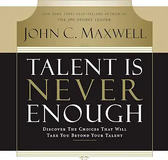 Talent Is Never Enough