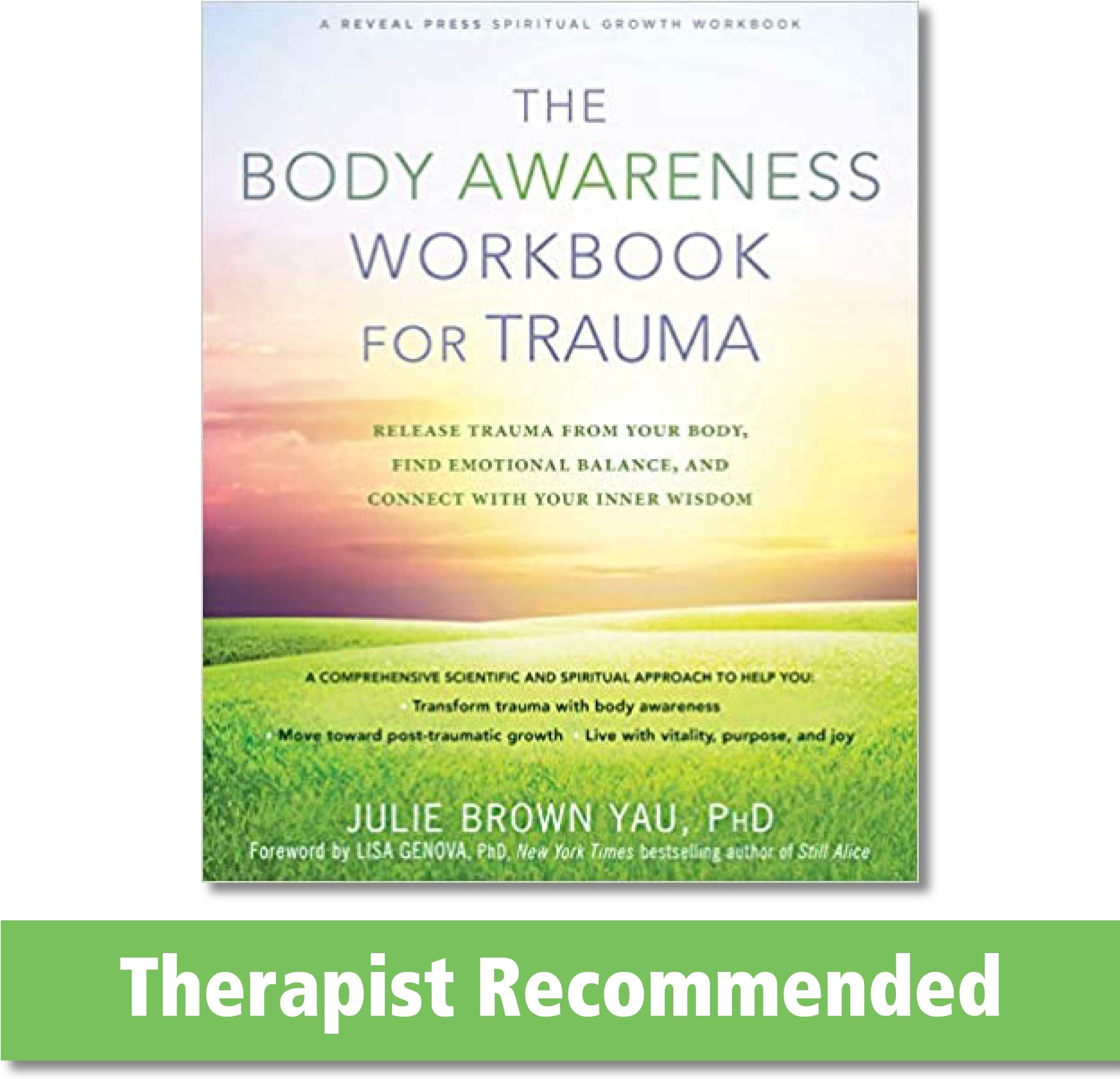 Body Awareness Workbook for Trauma: Release Trauma from Your Body, Find Emotional Balance, and Connect with Your Inner Wisdom Paperback – 31 October 2019